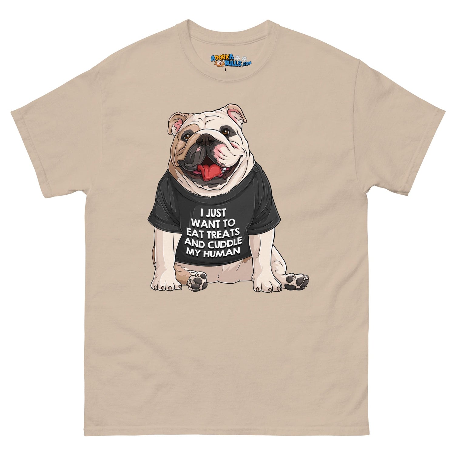 "I Just Want To Eat Treats and Cuddle My Human" English Bulldog Men&