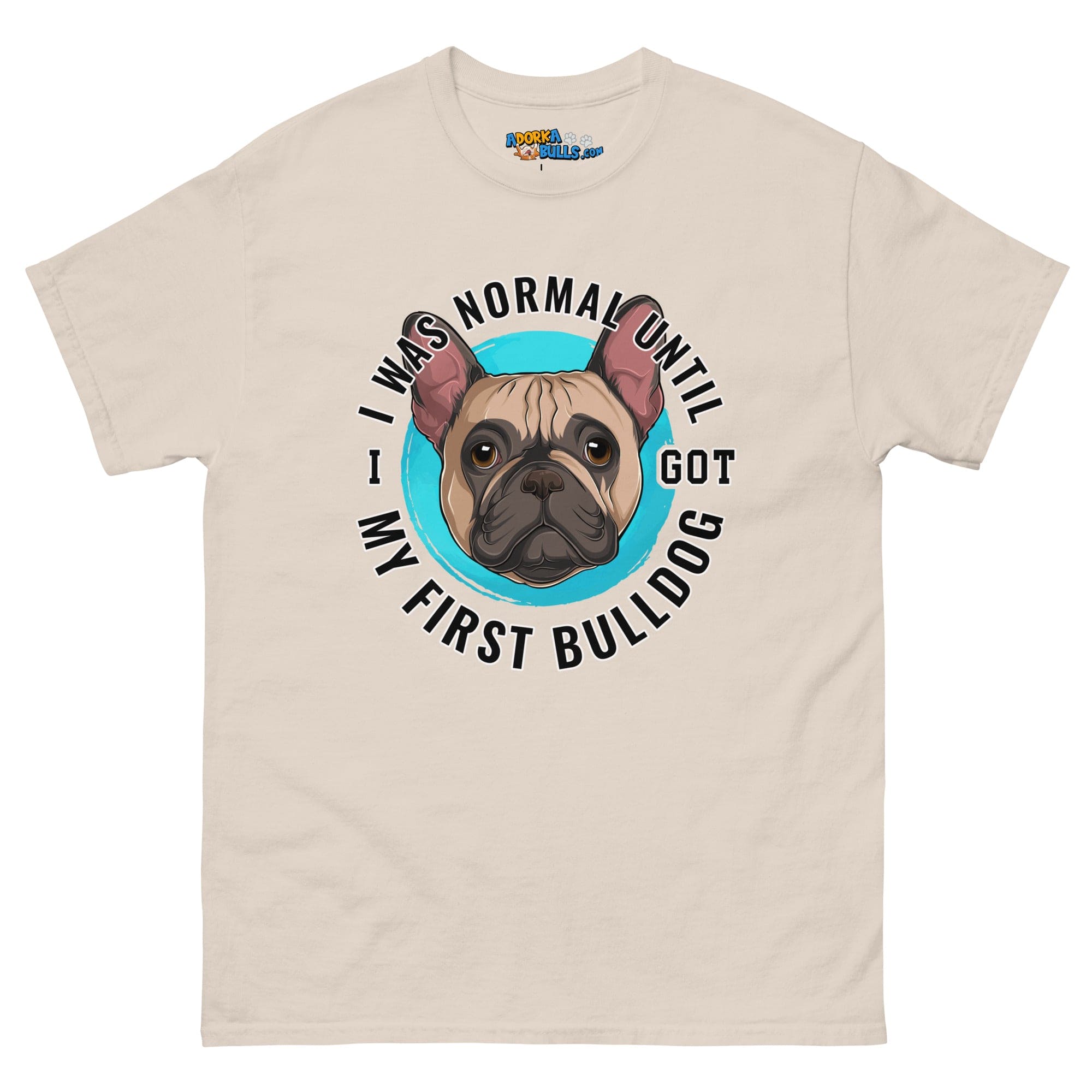 "I Was Normal Until I Got My First Bulldog" Men&