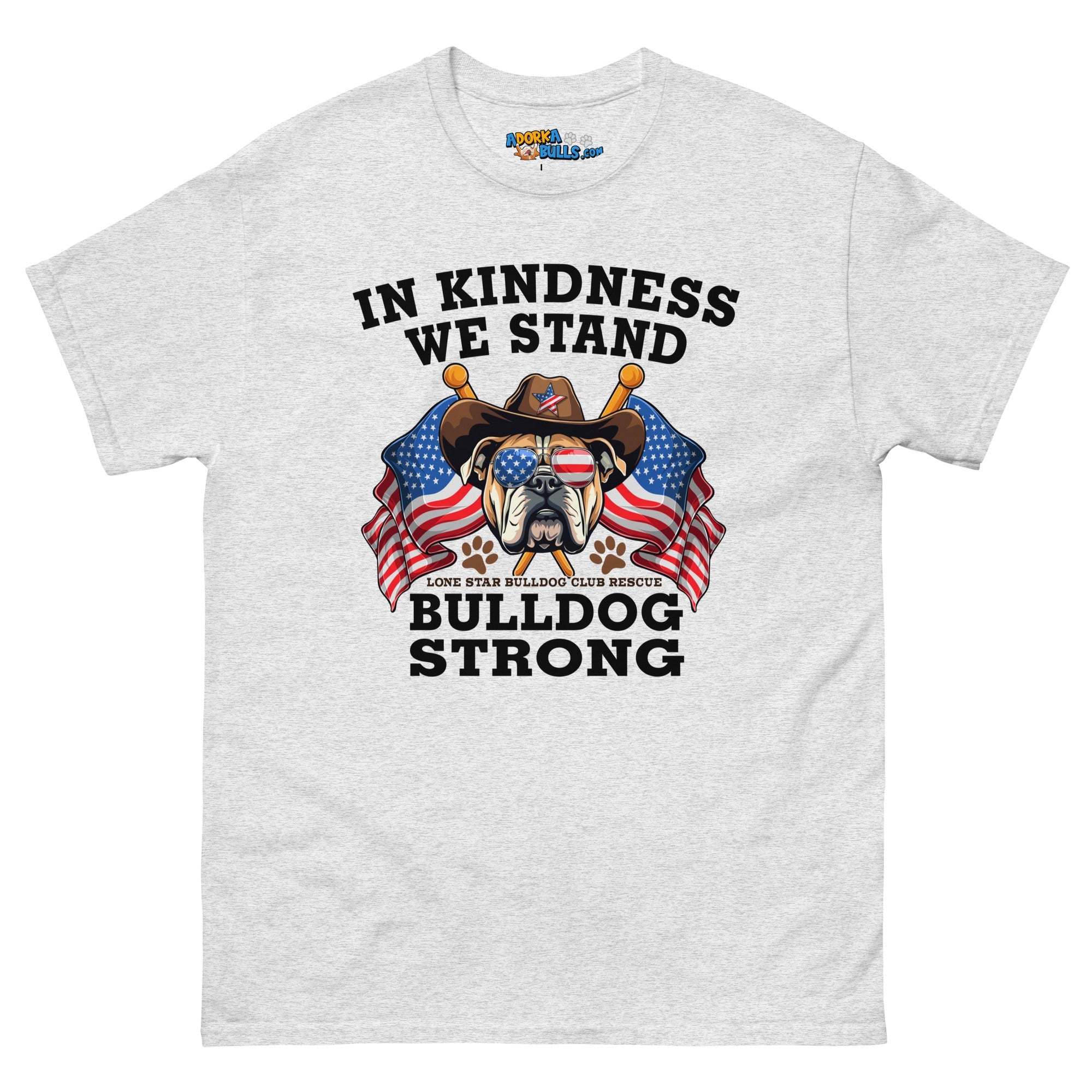 "In Kindness We Stand" Lone Star Bulldog Club Rescue Men&