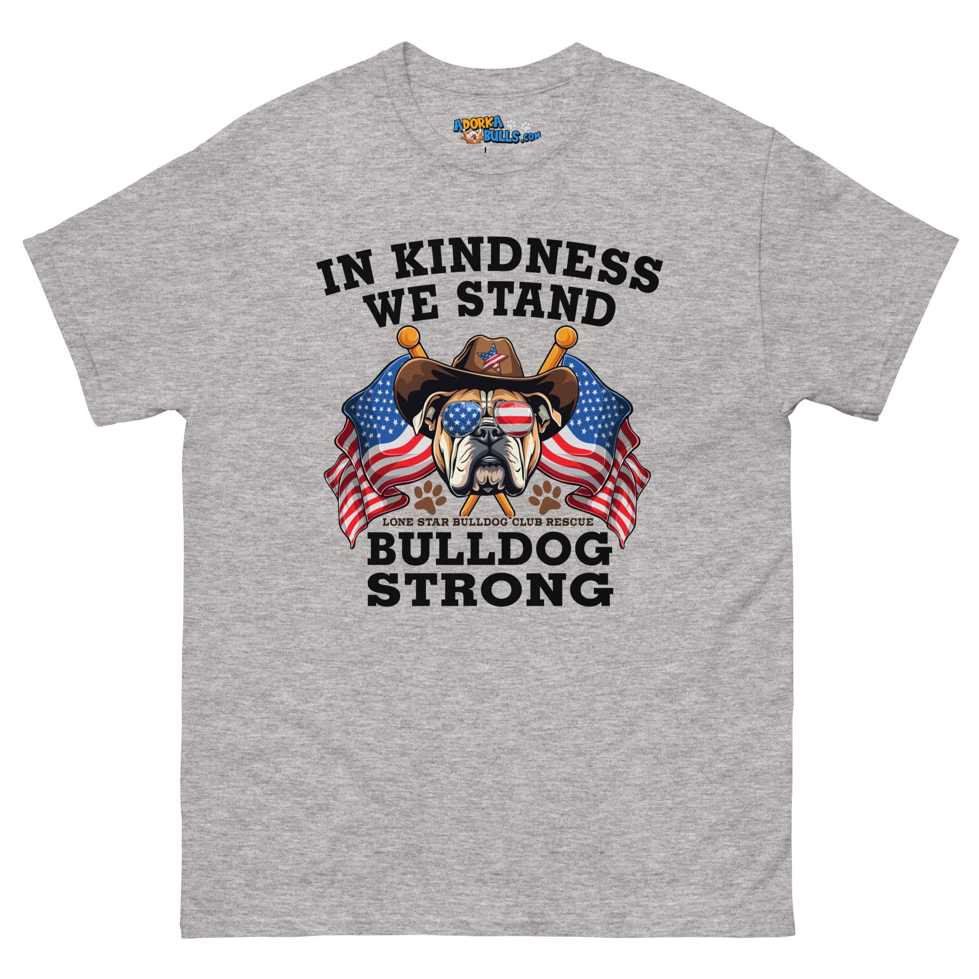 "In Kindness We Stand" Lone Star Bulldog Club Rescue Men&