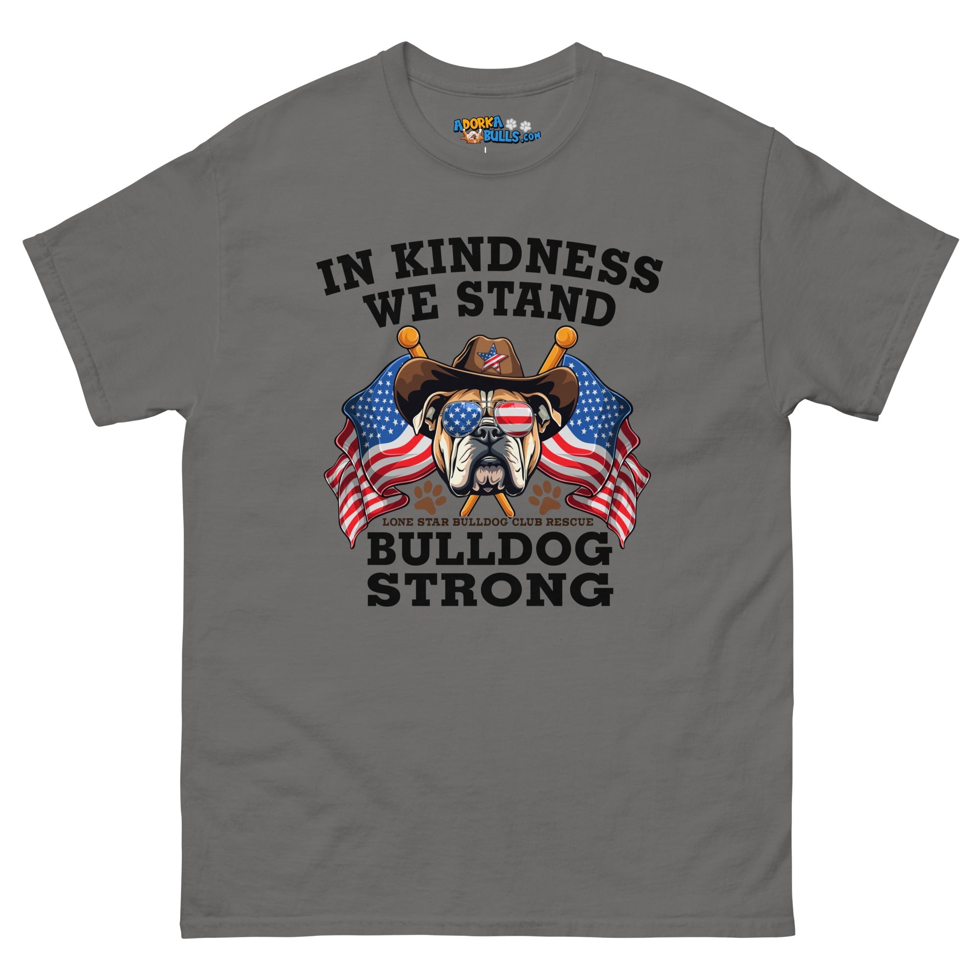 "In Kindness We Stand" Lone Star Bulldog Club Rescue Men&