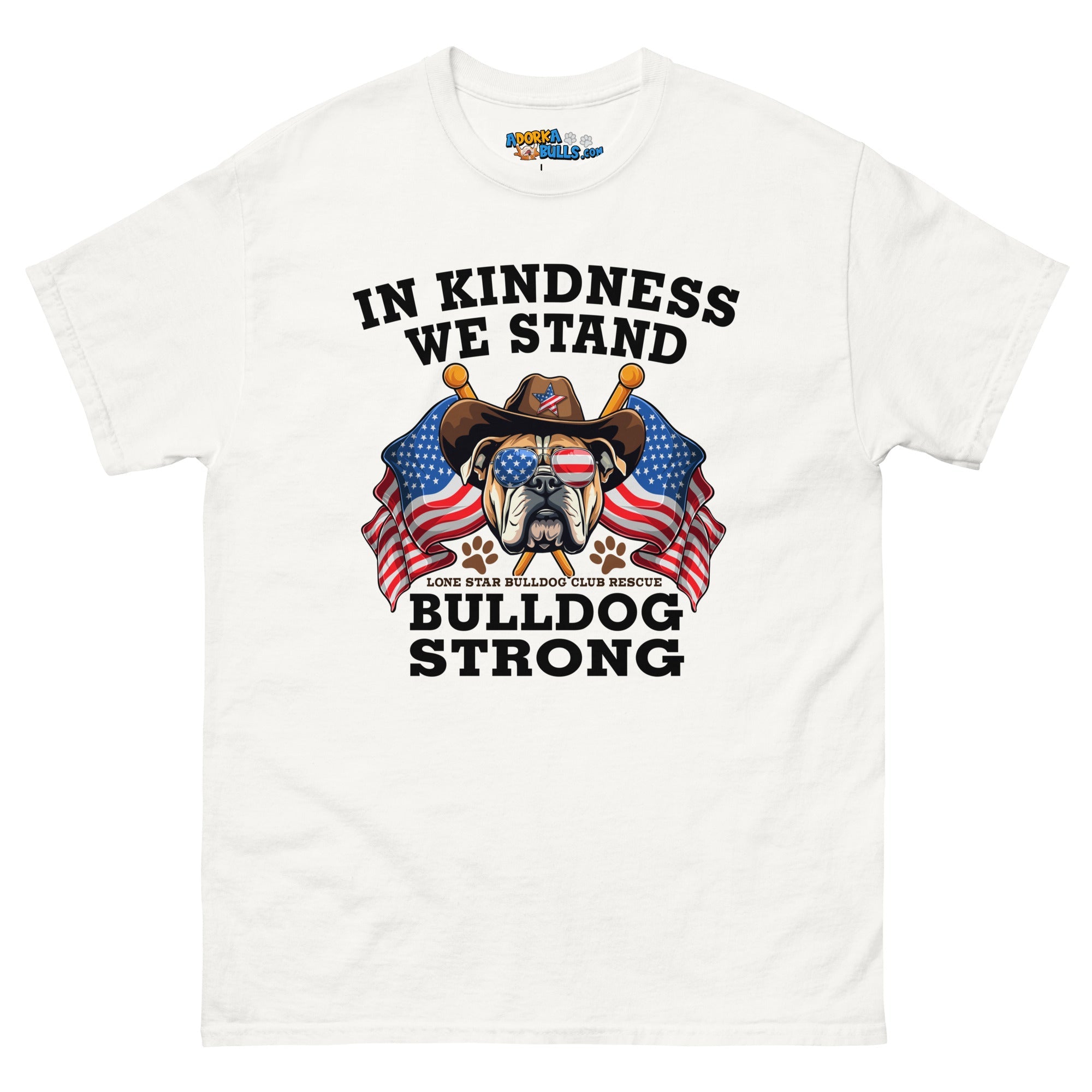 "In Kindness We Stand" Lone Star Bulldog Club Rescue Men&