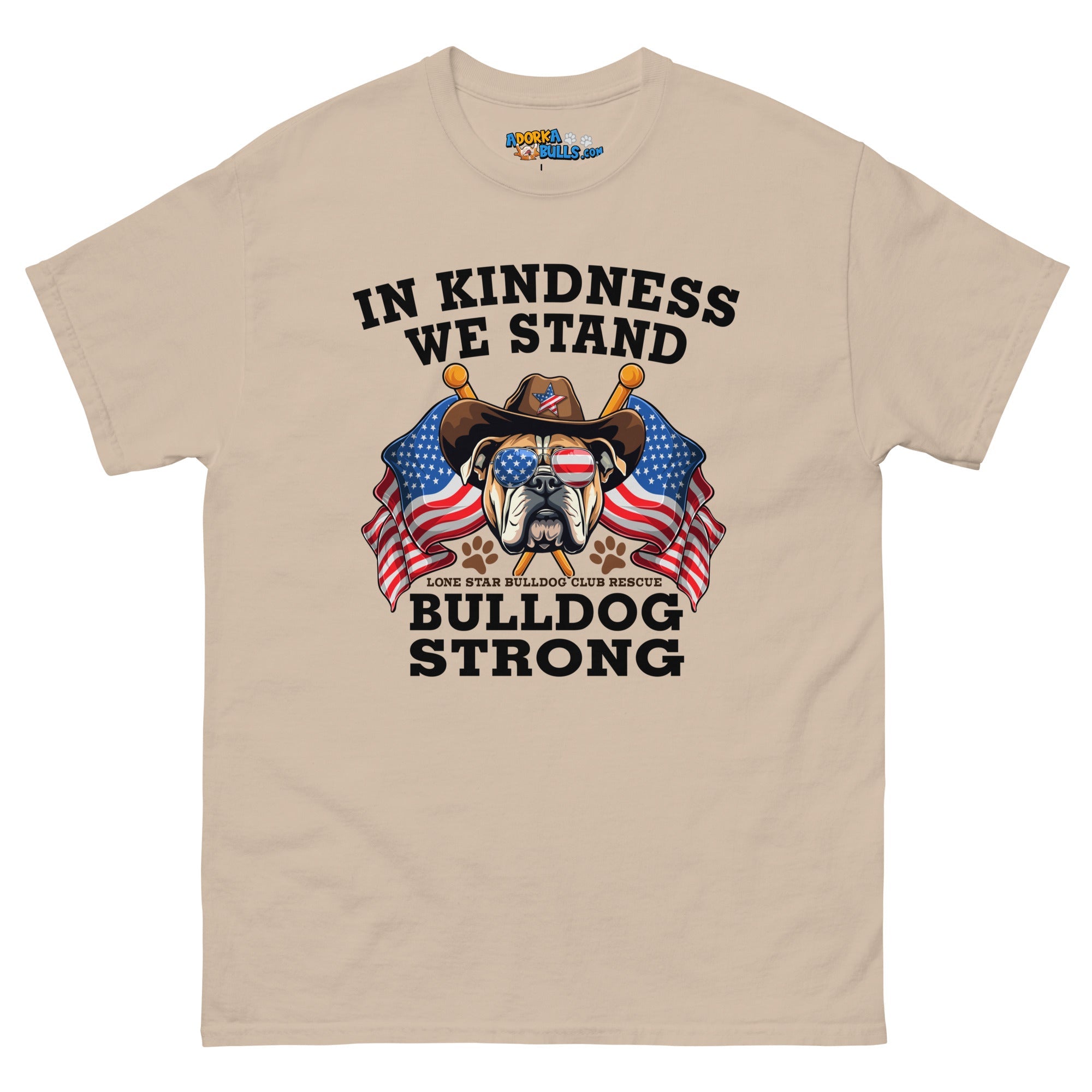 "In Kindness We Stand" Lone Star Bulldog Club Rescue Men&