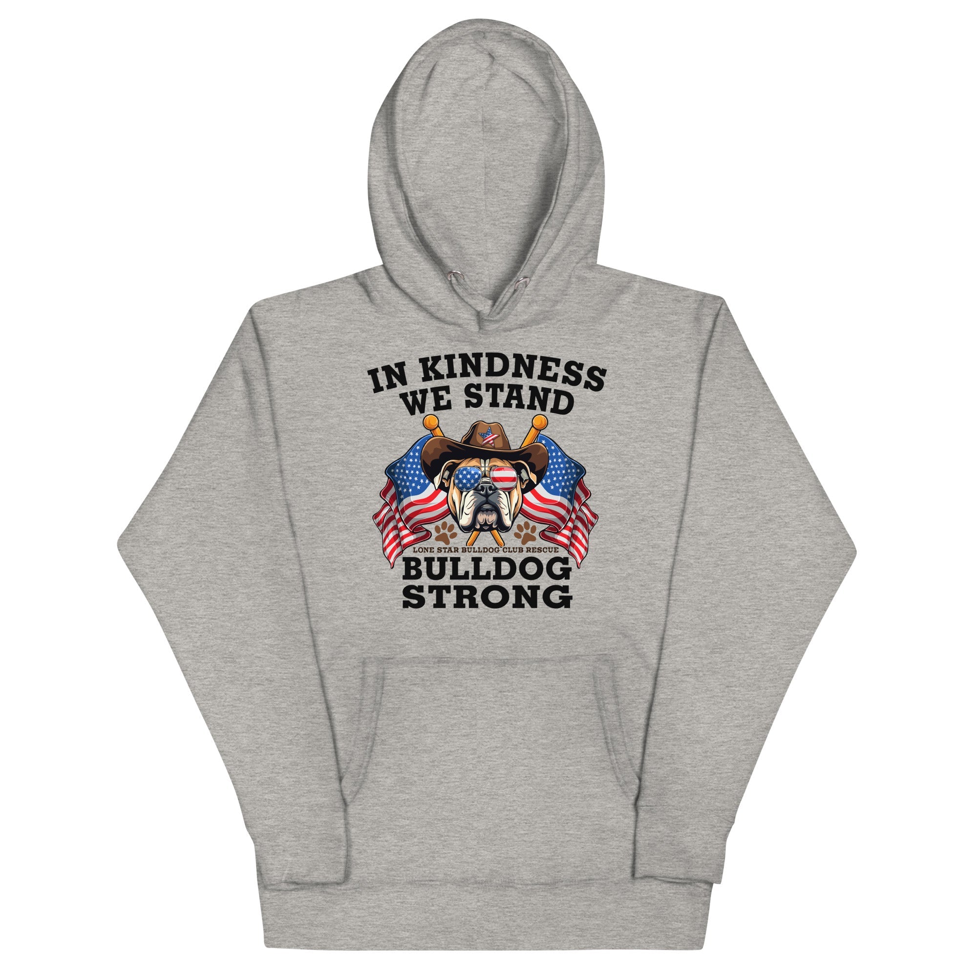 "In Kindness We Stand" Lone Star Bulldog Club Rescue Unisex Hoodie