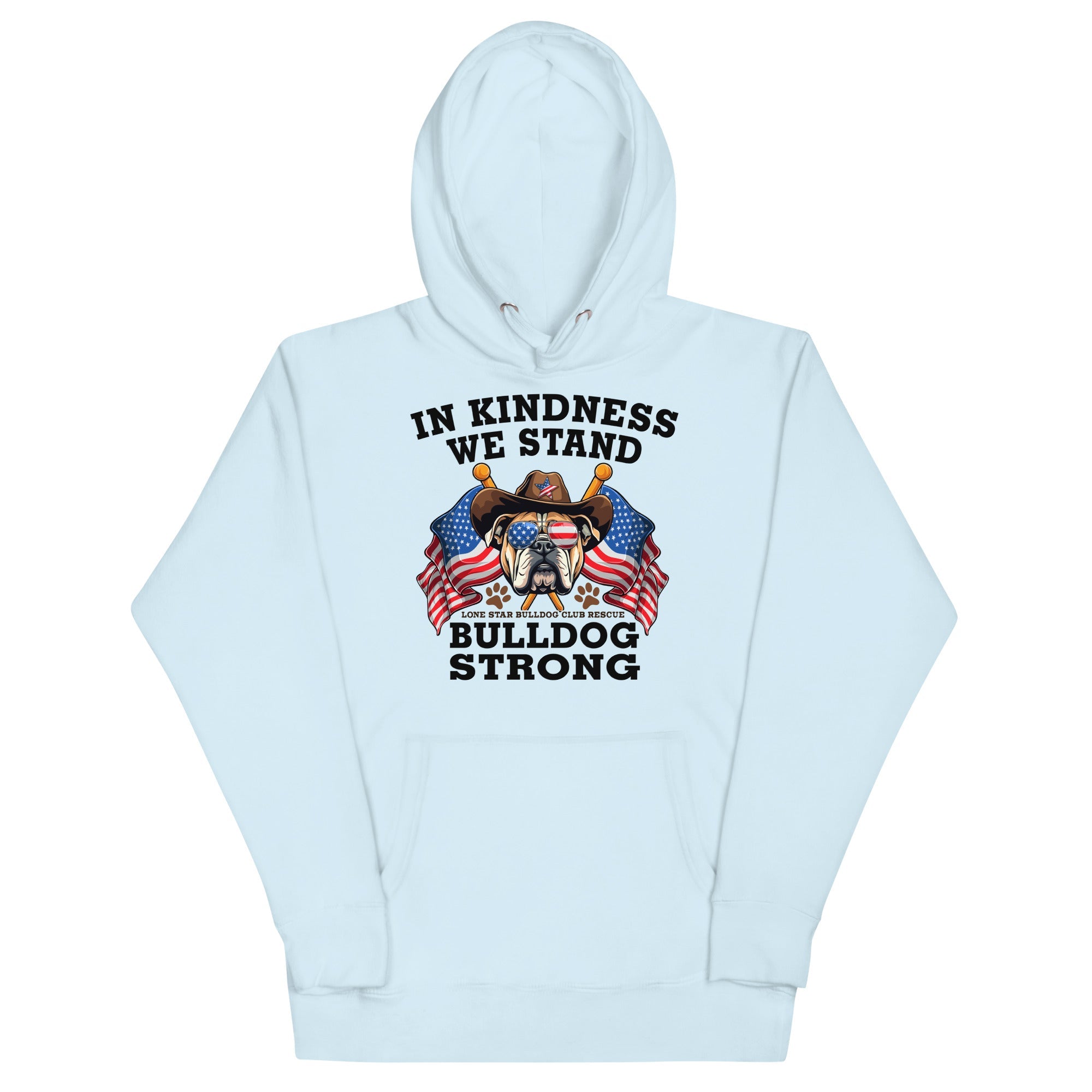 "In Kindness We Stand" Lone Star Bulldog Club Rescue Unisex Hoodie
