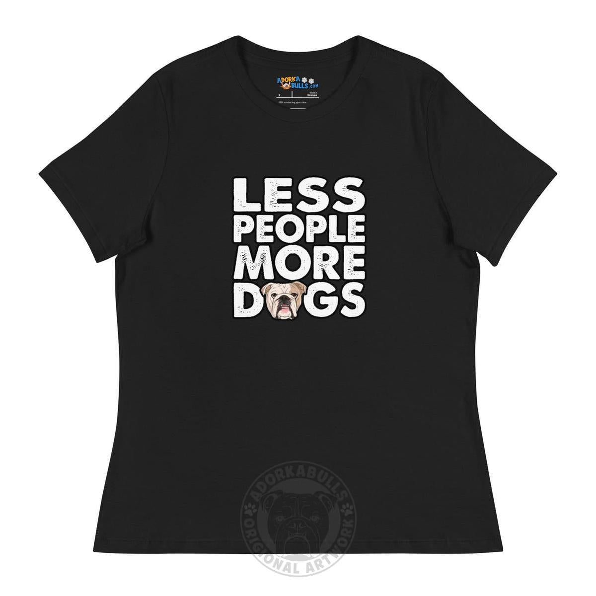 "Less People More Dogs" English Bulldog Women&