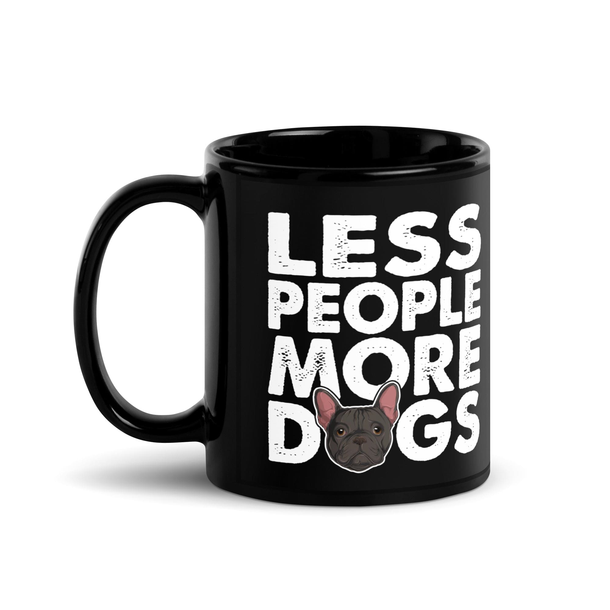 "Less People More Dogs" Frenchie Mug | B&W Colored
