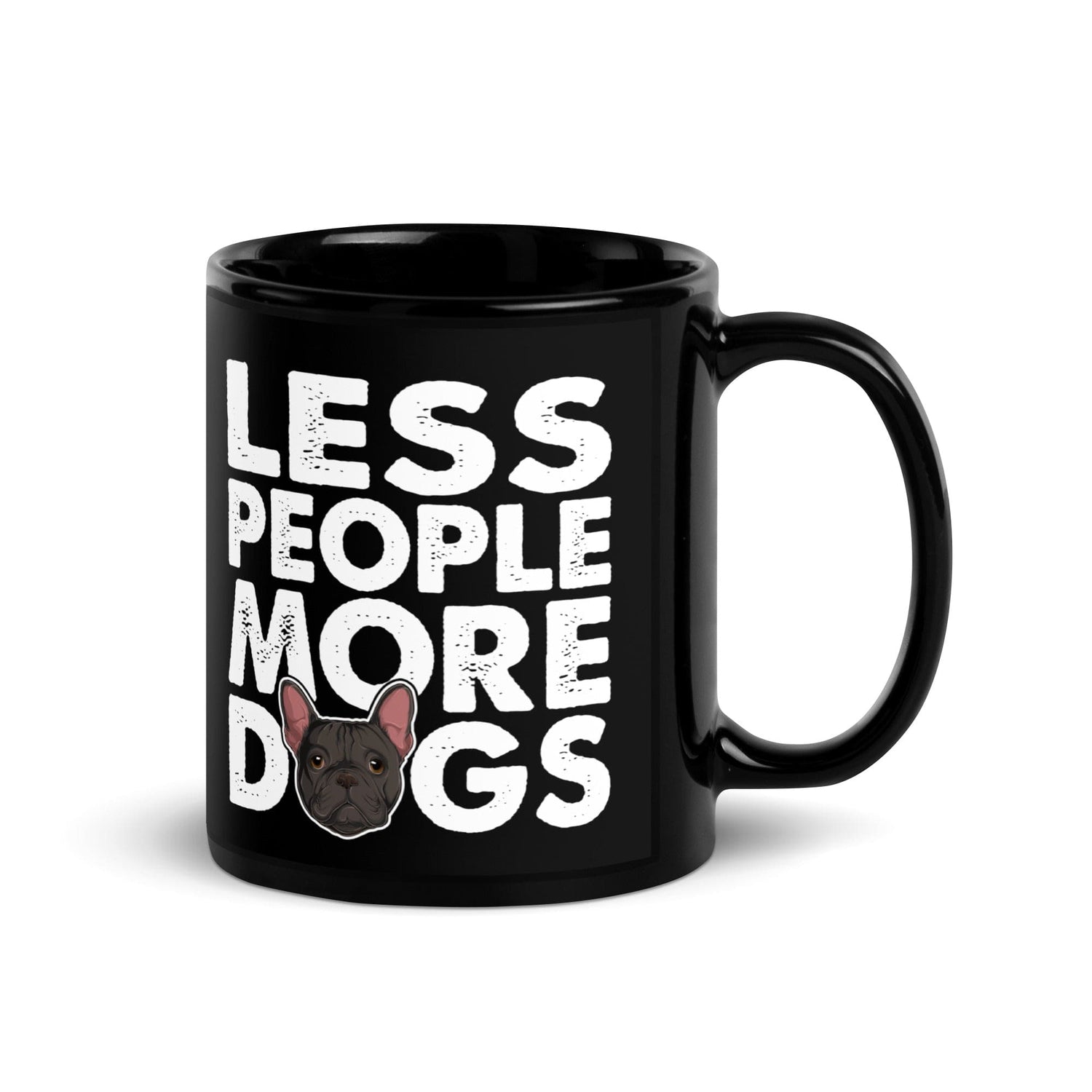 "Less People More Dogs" Frenchie Mug | B&W Colored