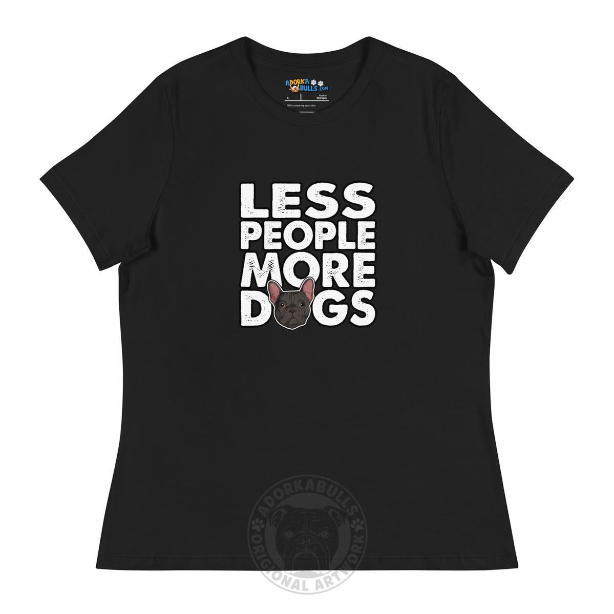 "Less People More Dogs" Frenchie Women&