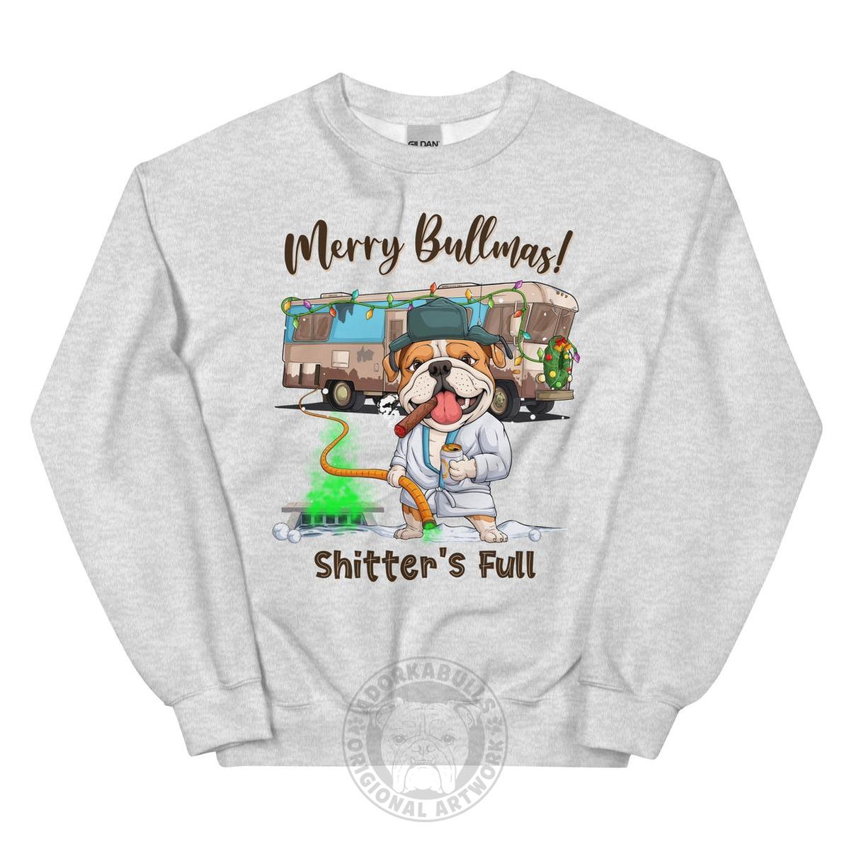 Merry Bullmas “Shitter’s Full” Bulldog Sweatshirt