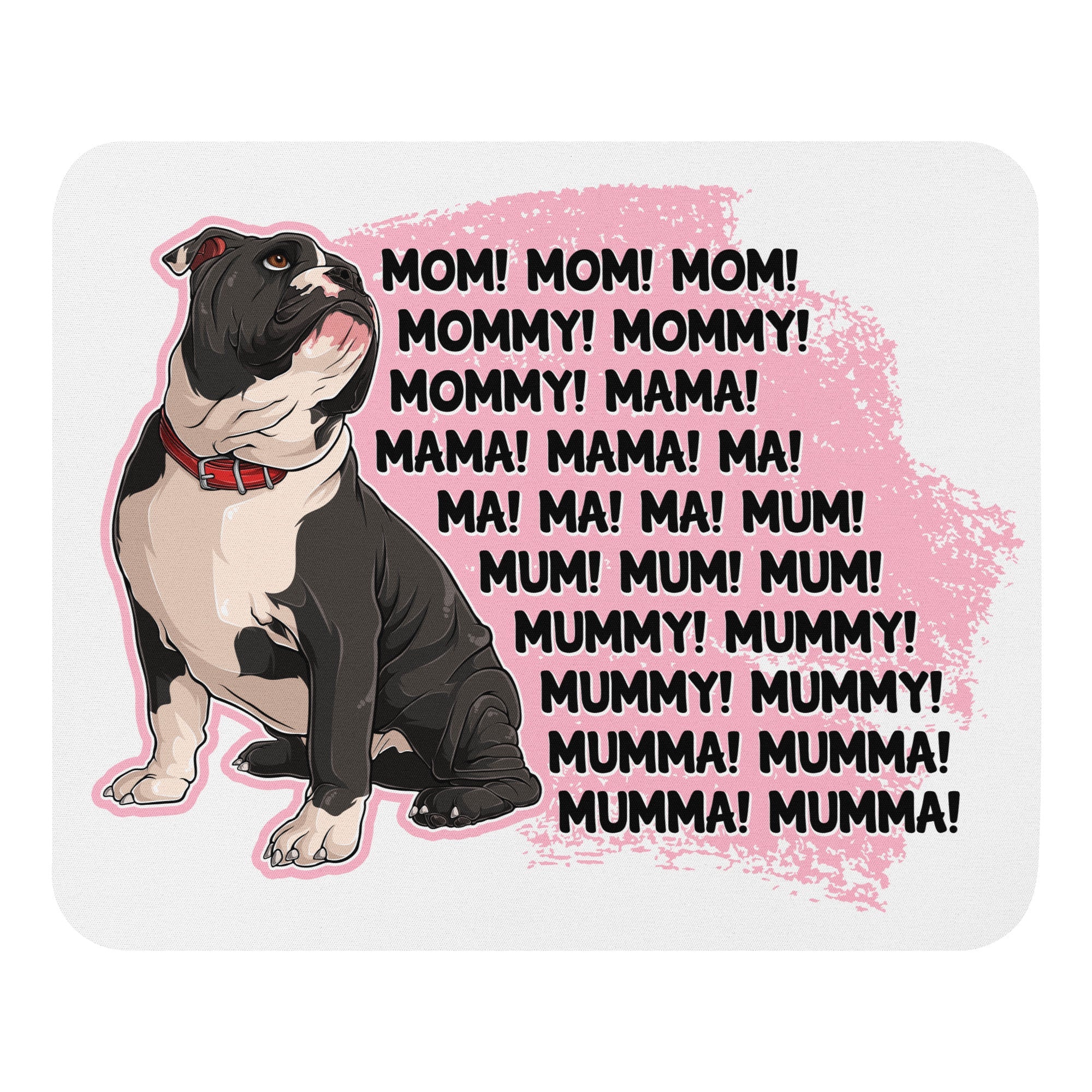 "Mom, Mommy, Mama" English Bulldog Mouse Pad | B&W Colored