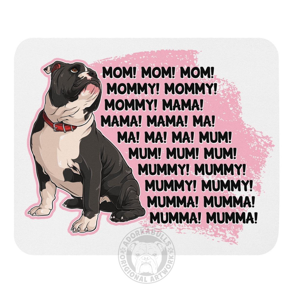 "Mom, Mommy, Mama" English Bulldog Mouse Pad | B&W Colored