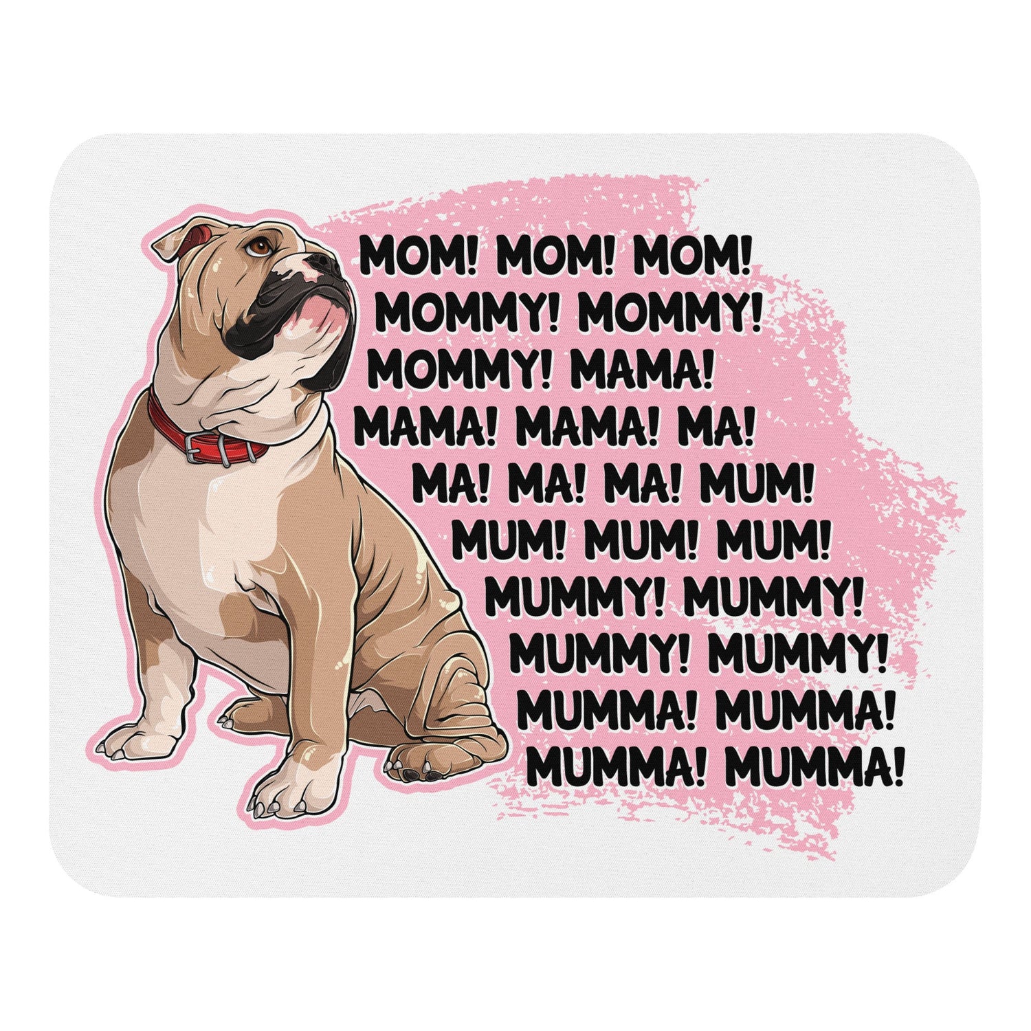 "Mom, Mommy, Mama" English Bulldog Mouse Pad | Fawn & White Colored