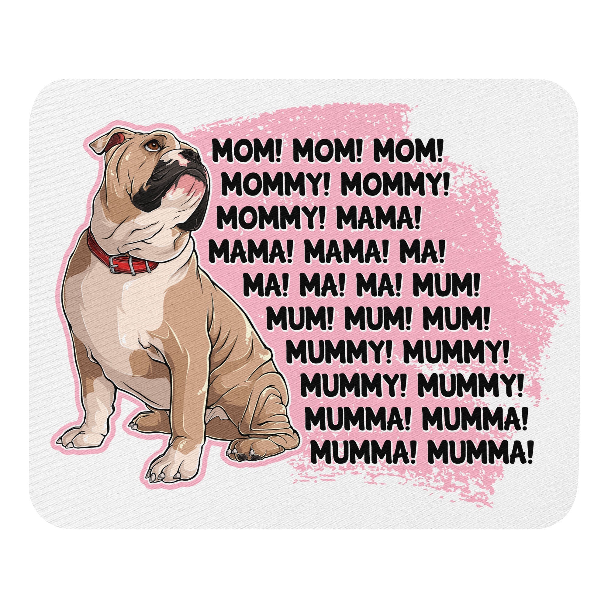 "Mom, Mommy, Mama" English Bulldog Mouse Pad | Fawn & White Colored