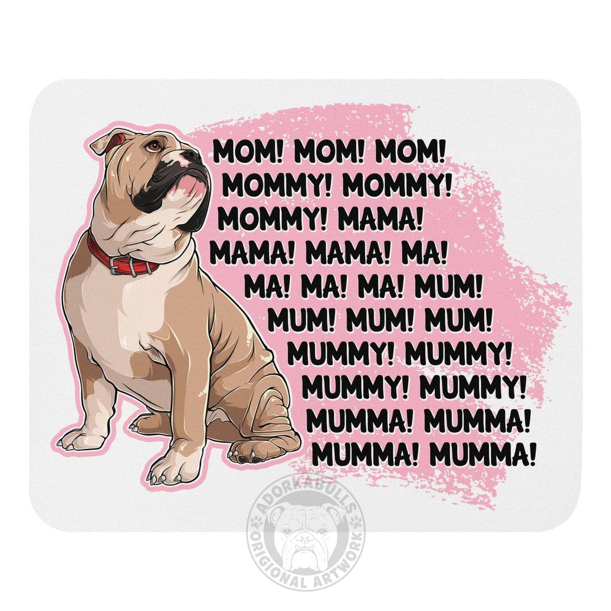 "Mom, Mommy, Mama" English Bulldog Mouse Pad | Fawn & White Colored