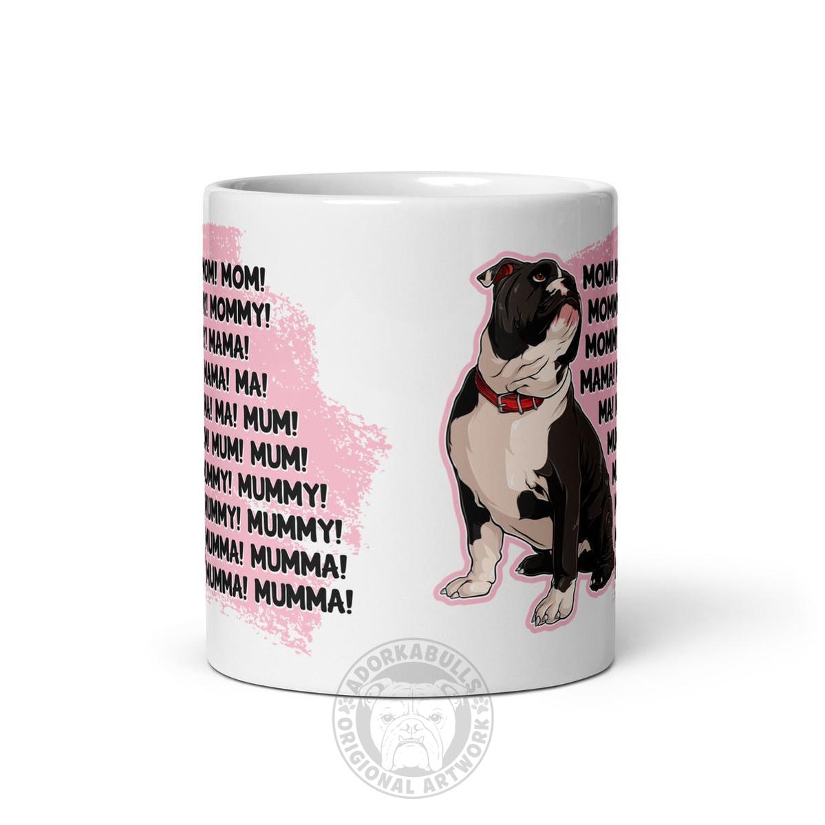 "Mom, Mommy, Mama" English Bulldog Mug | Black & White Colored