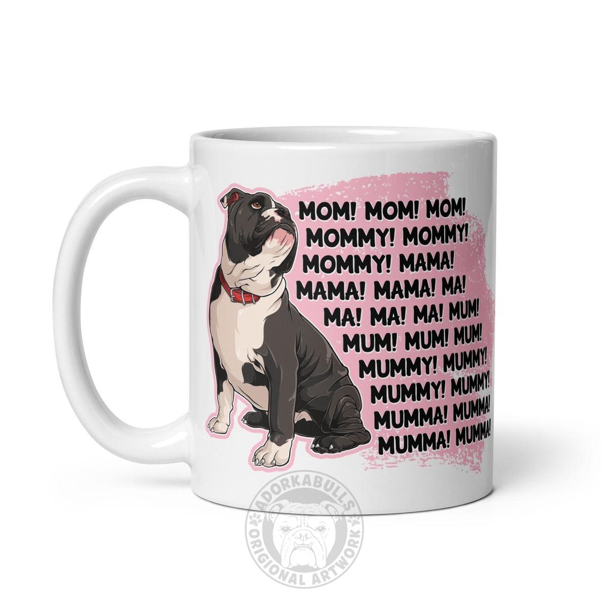 "Mom, Mommy, Mama" English Bulldog Mug | Black & White Colored