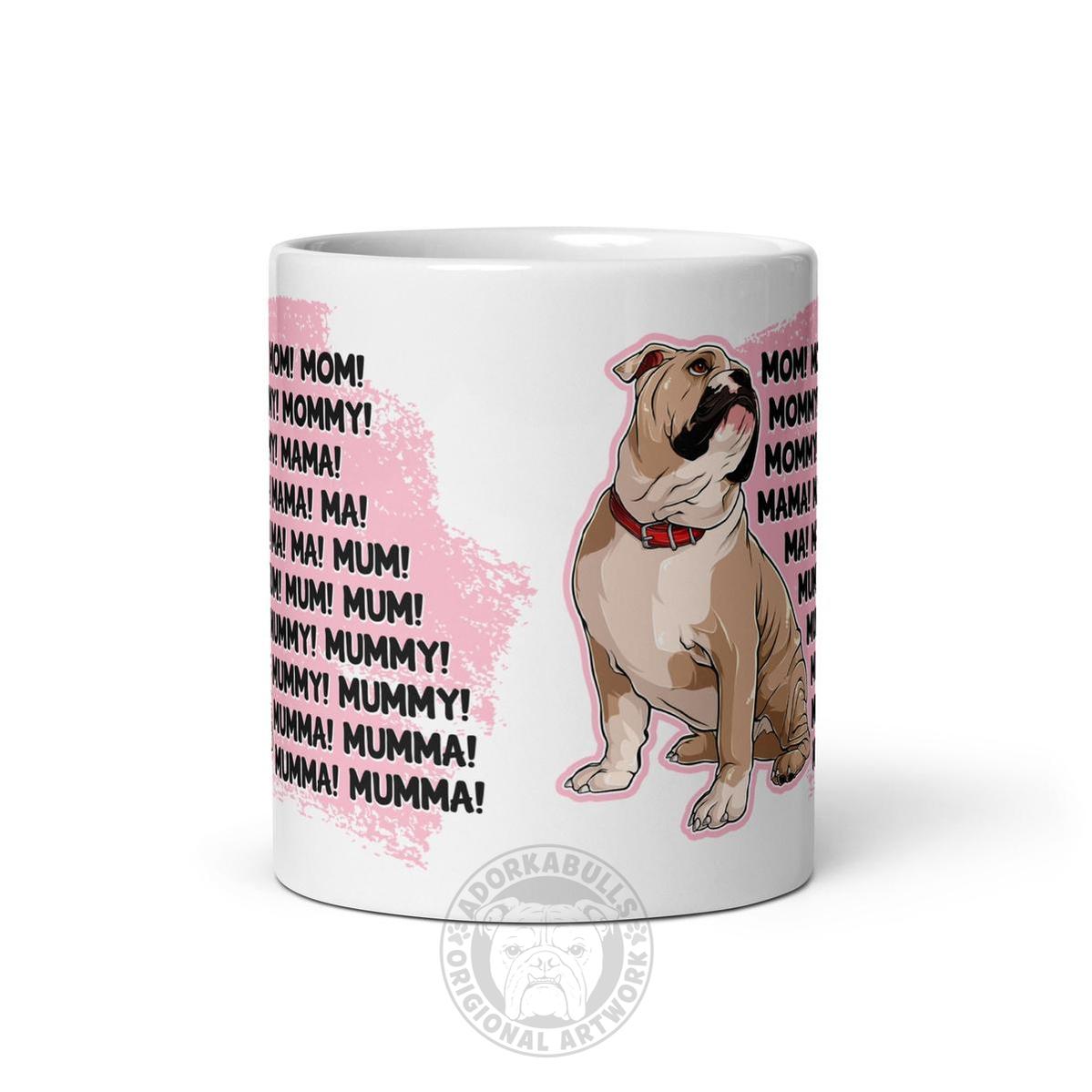 "Mom, Mommy, Mama" English Bulldog Mug | Fawn & White Colored