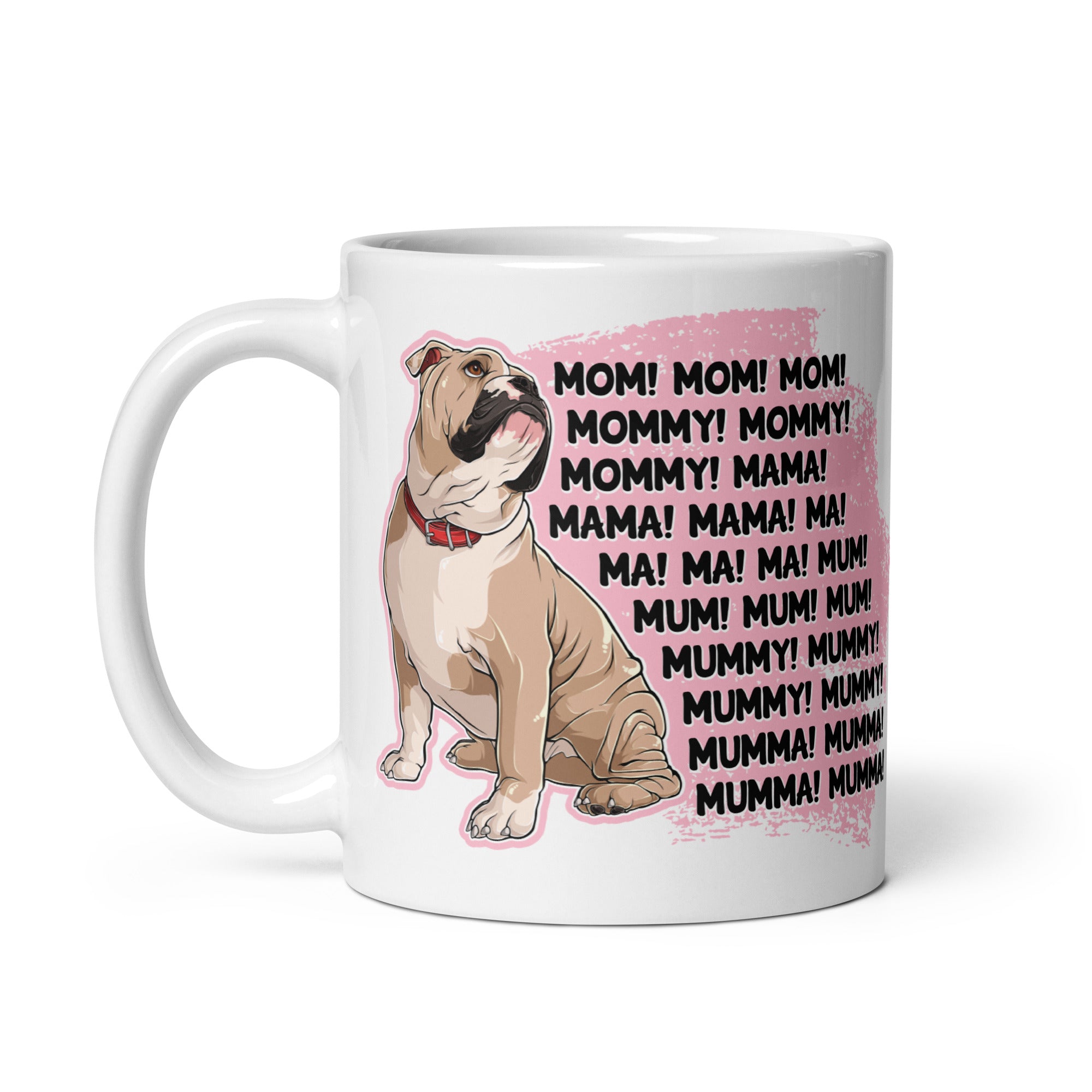 "Mom, Mommy, Mama" English Bulldog Mug | Fawn & White Colored