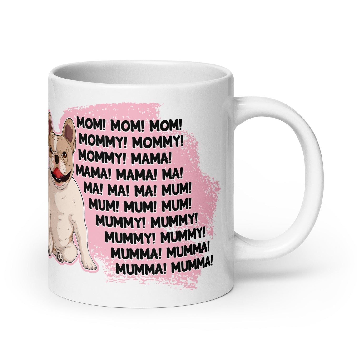 "Mom, Mommy, Mama" French Bulldog Mug | Fawn & White Colored