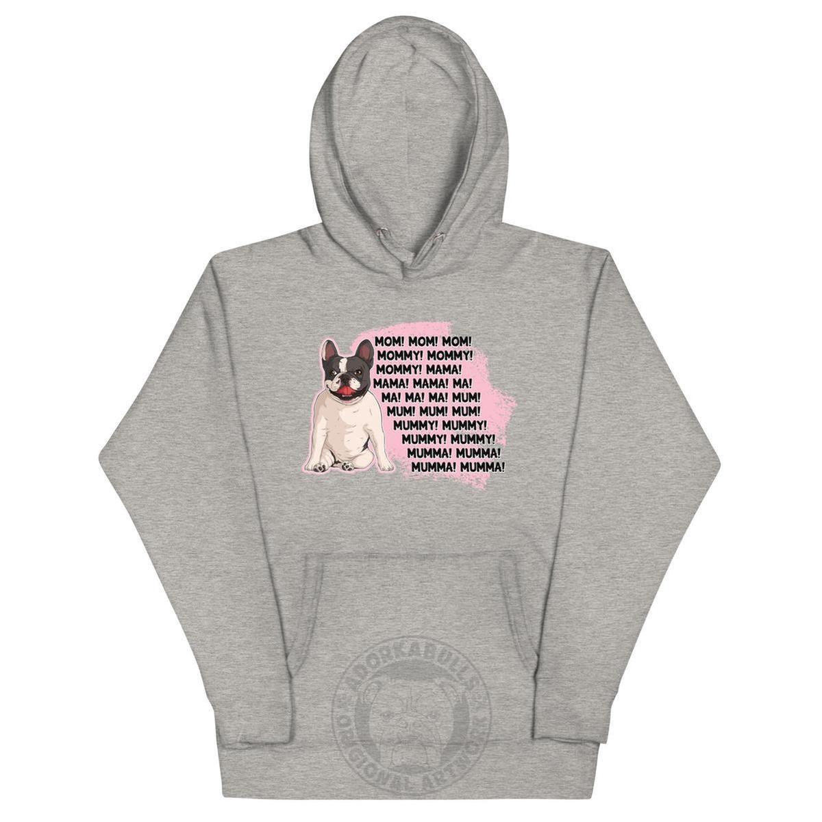 "Mom, Mommy, Mama" French Bulldog Unisex Hoodie