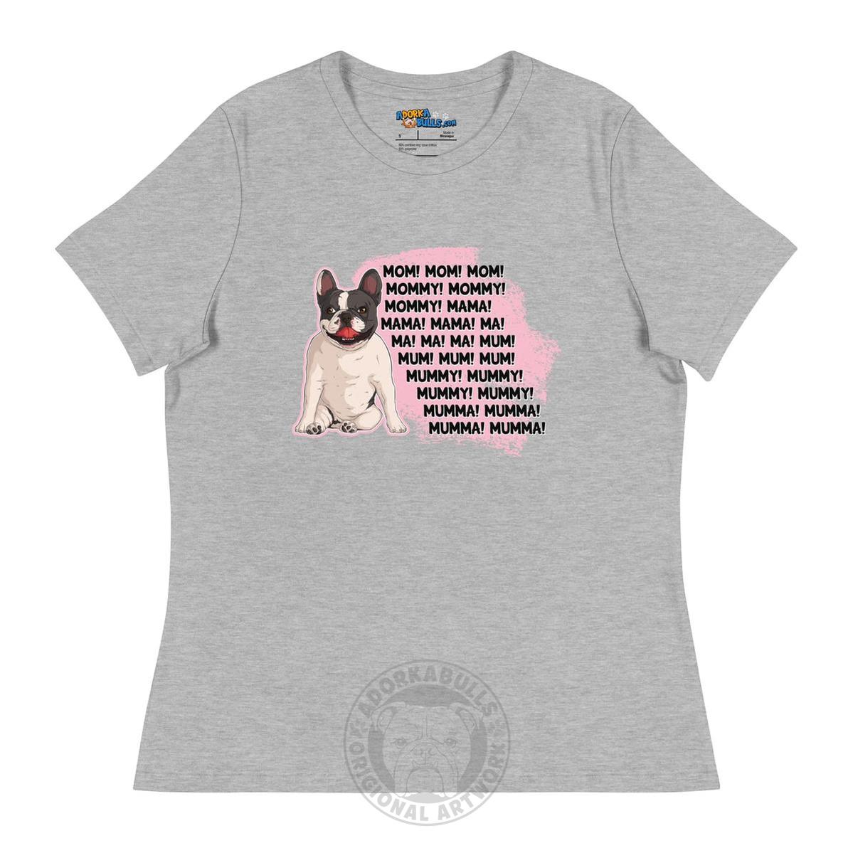 "Mom, Mommy, Mama" French Bulldog Women&