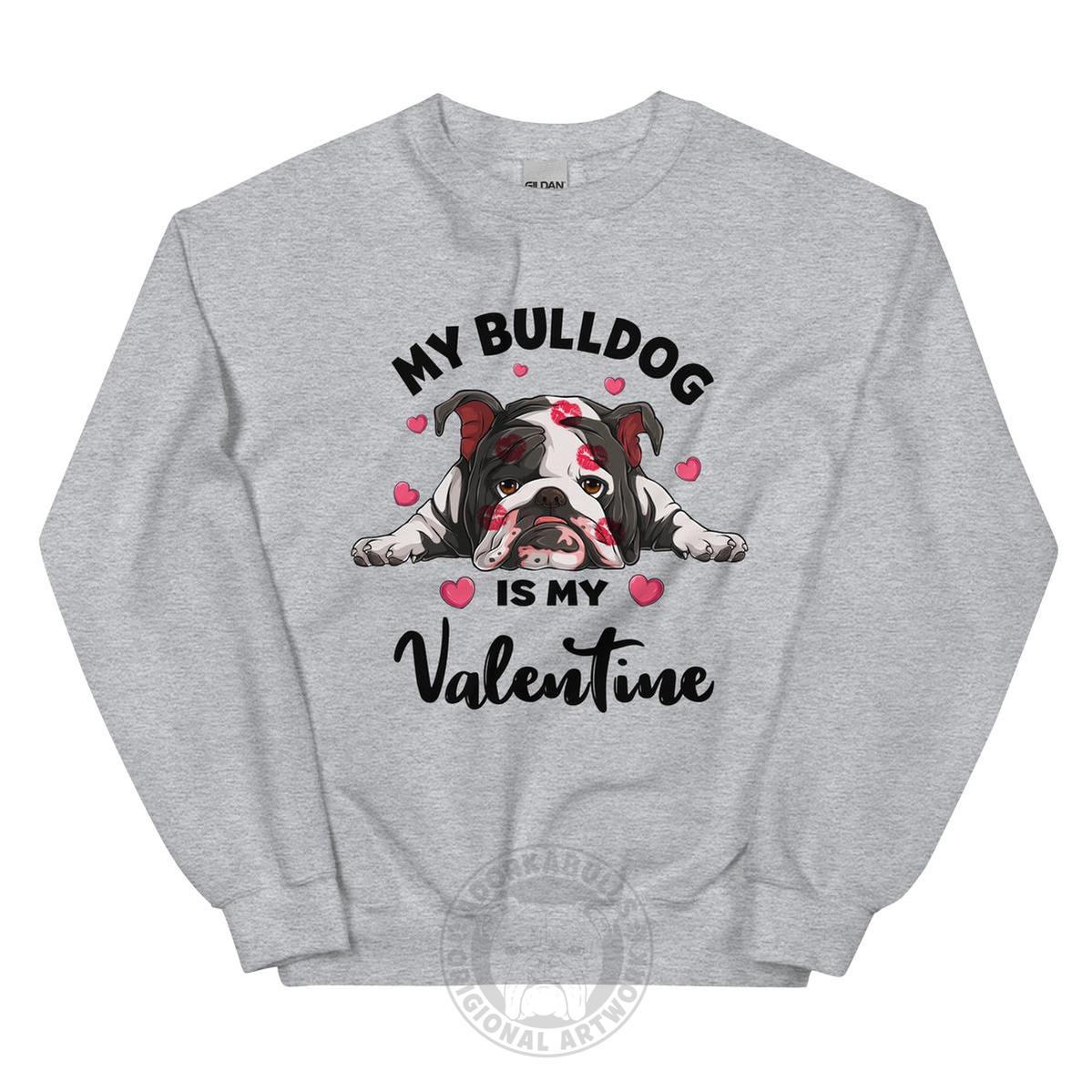 "My Bulldog Is My Valentine" Sweatshirt | B&W Colored
