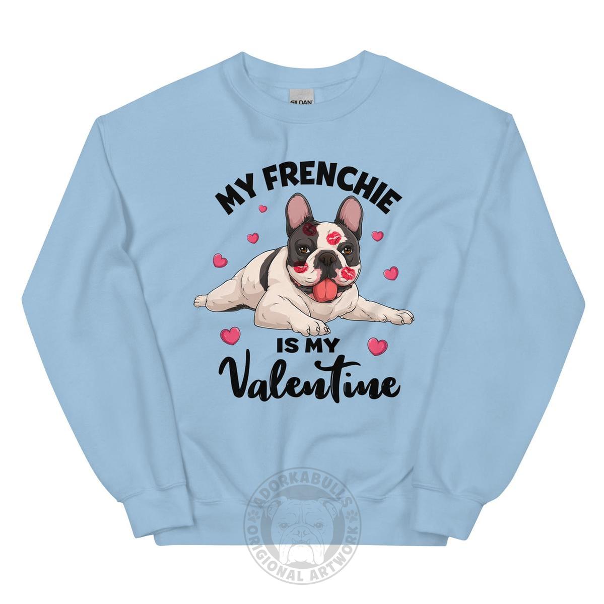 "My Frenchie Is My Valentine" Sweatshirt | B&W Colored