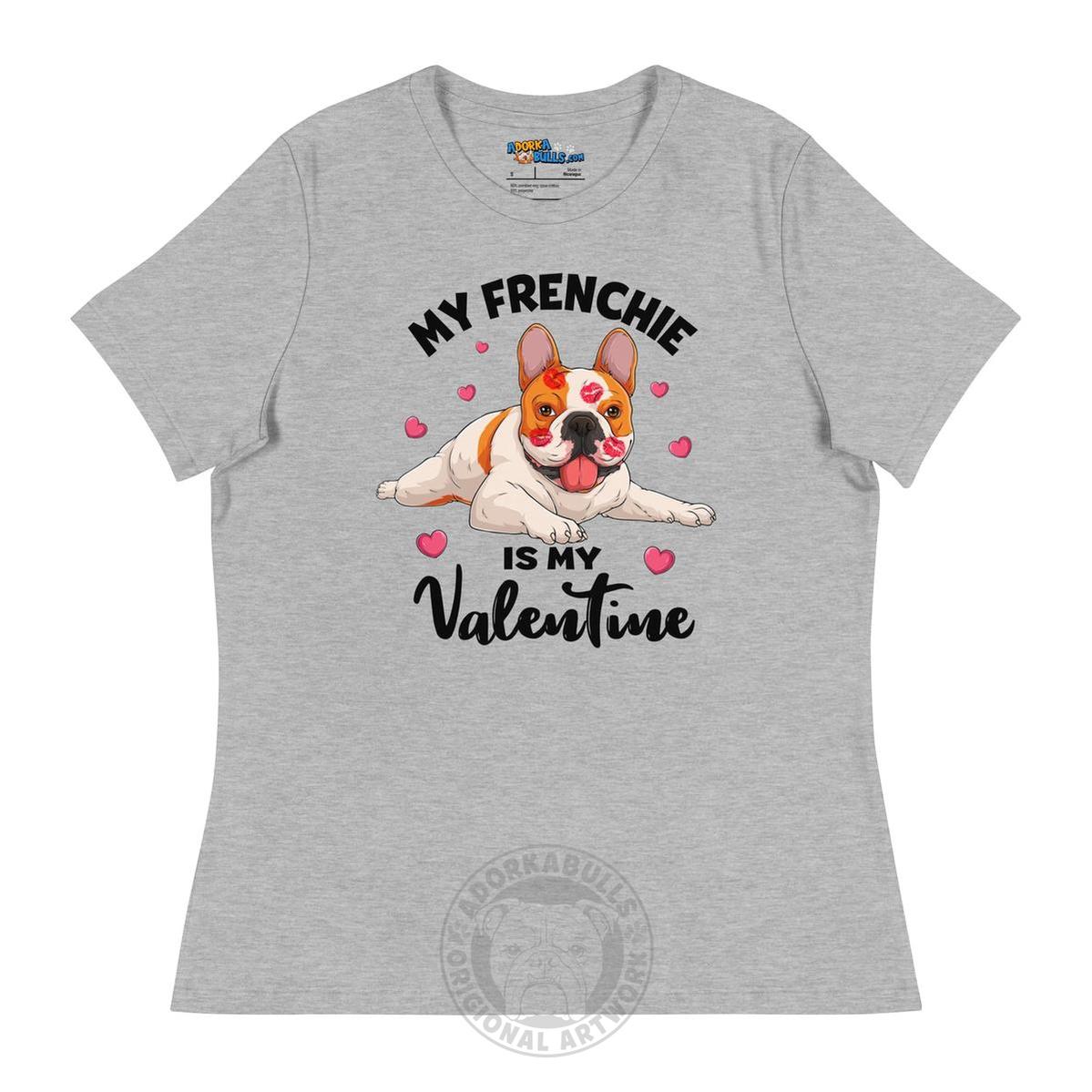 "My Frenchie is my Valentine" Women&