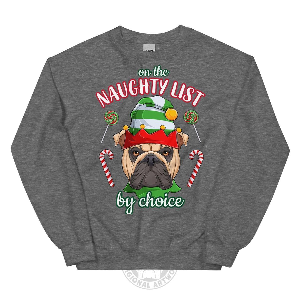 "Naughty List by Choice" English Bulldog Sweatshirt