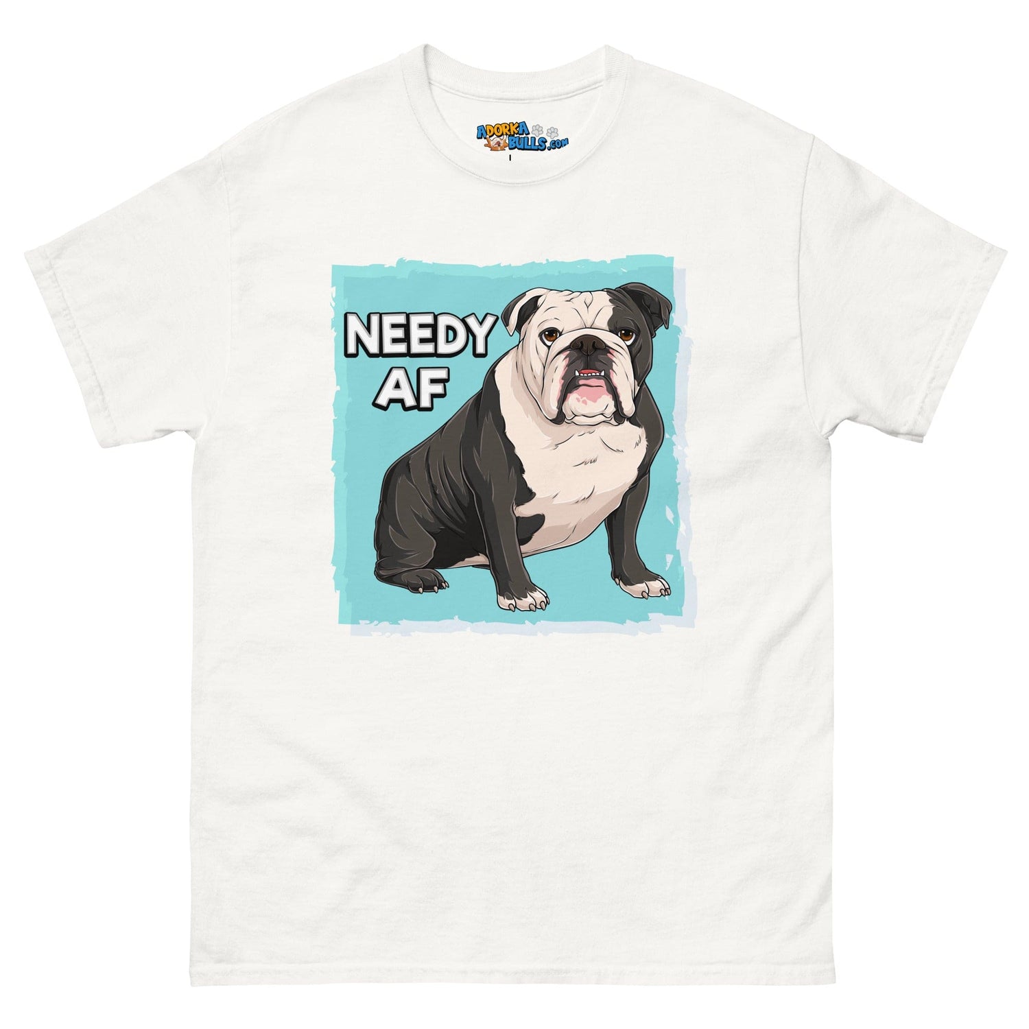 "Needy AF" English Bulldog Men&