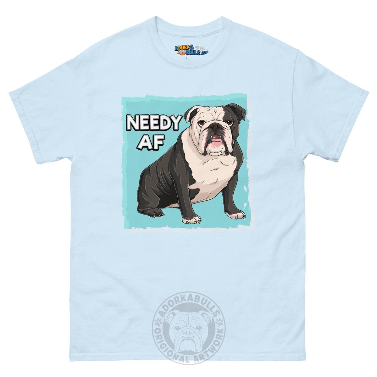 "Needy AF" English Bulldog Men&