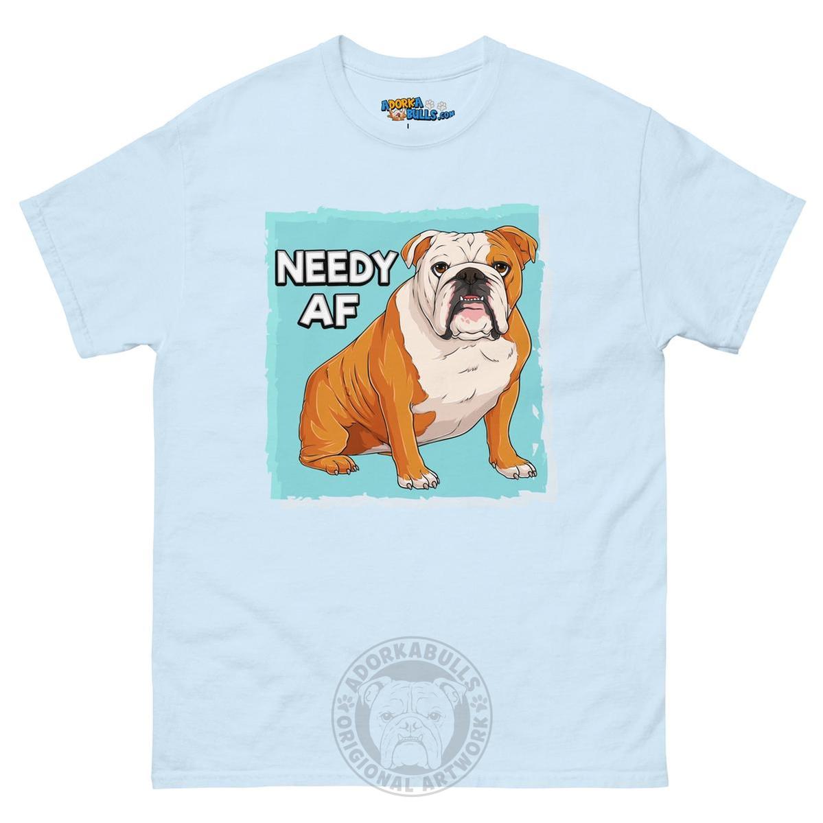 "Needy AF" English Bulldog Men&