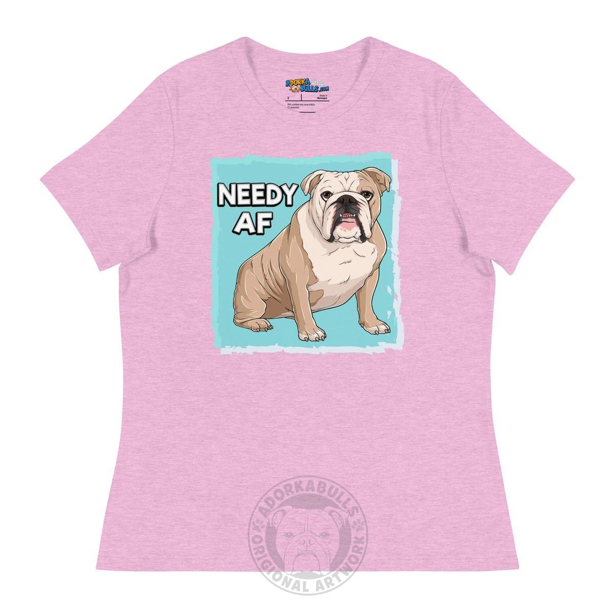"Needy AF" English Bulldog Women&