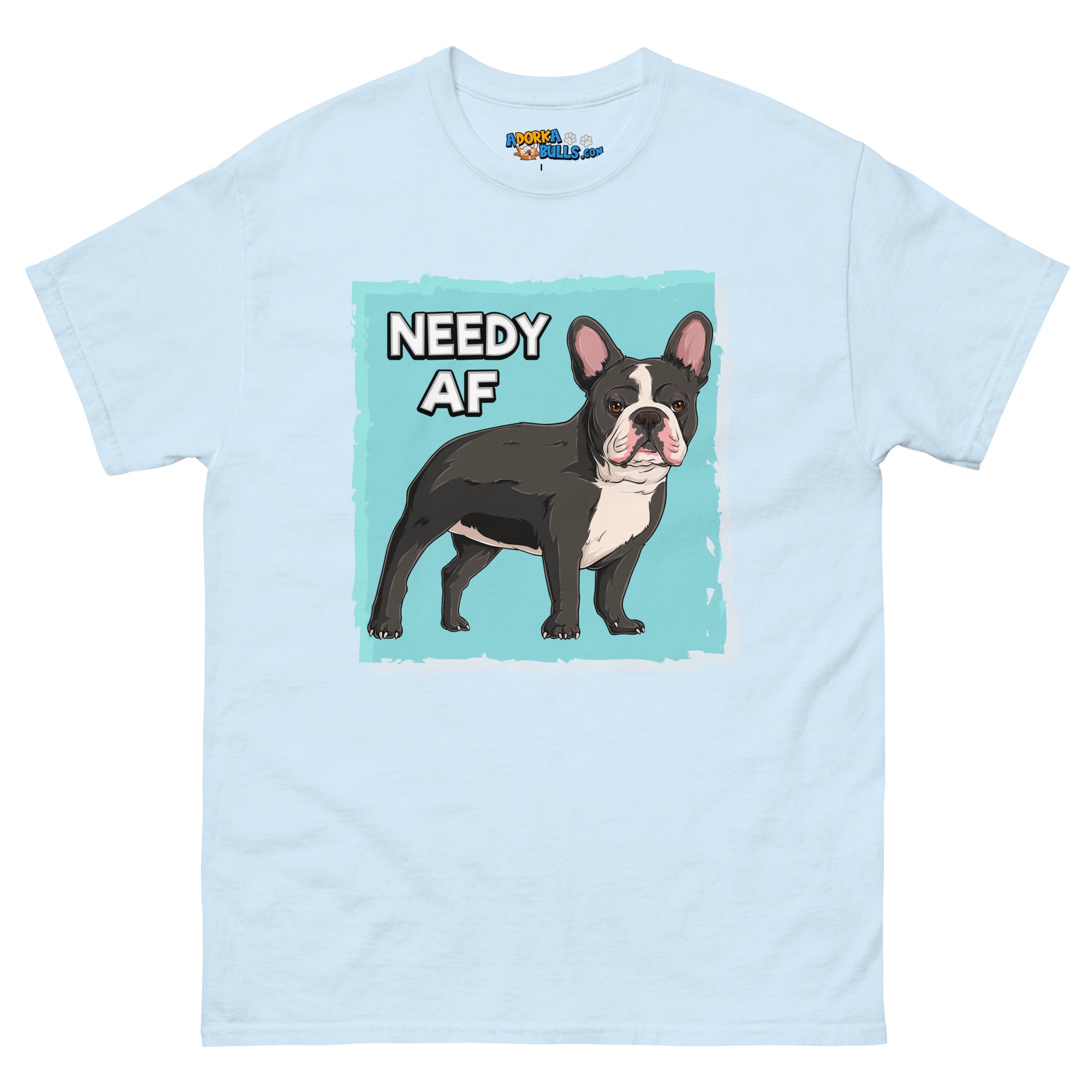 "Needy AF" French Bulldog Men&