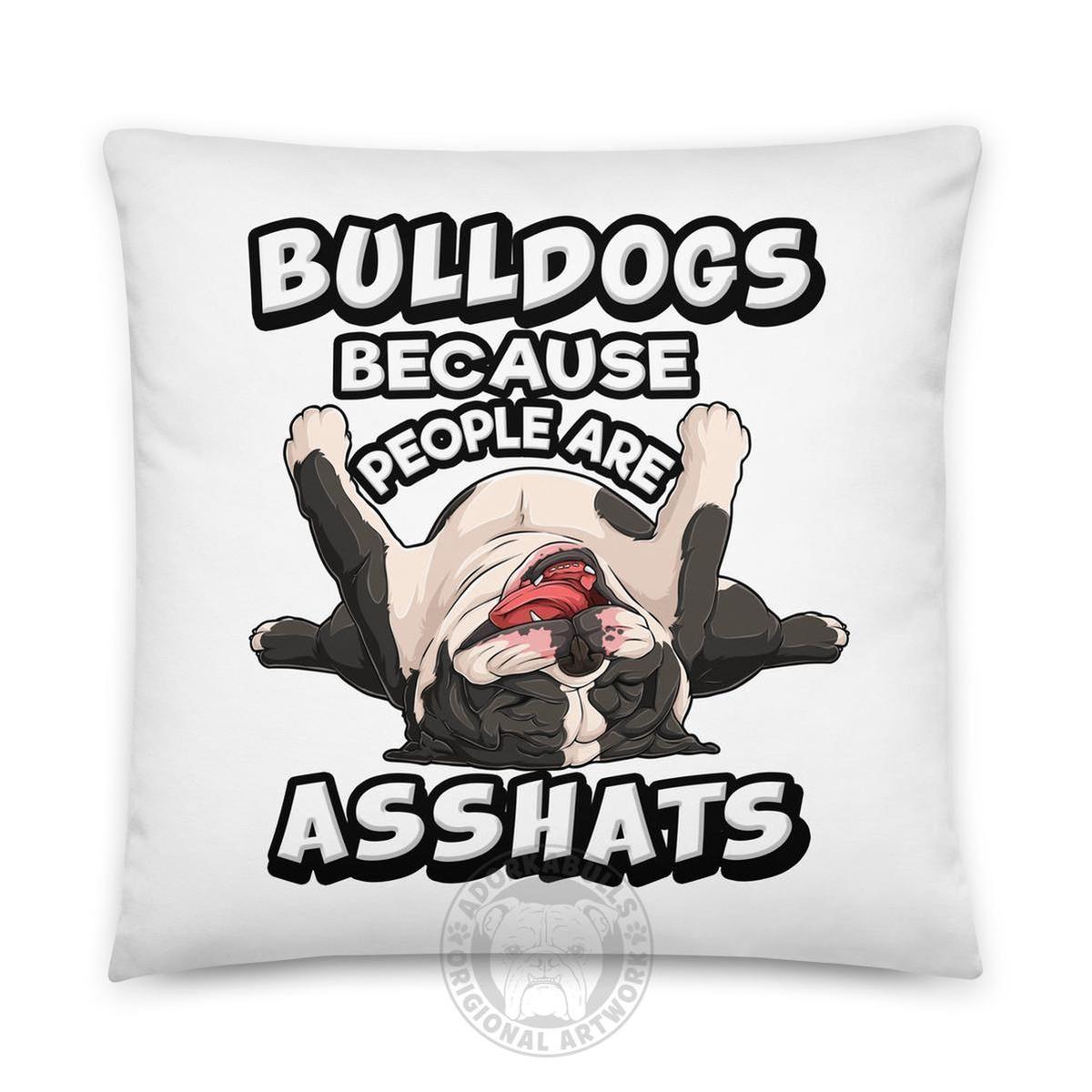 "People are Asshats" English Bulldog Throw Pillow