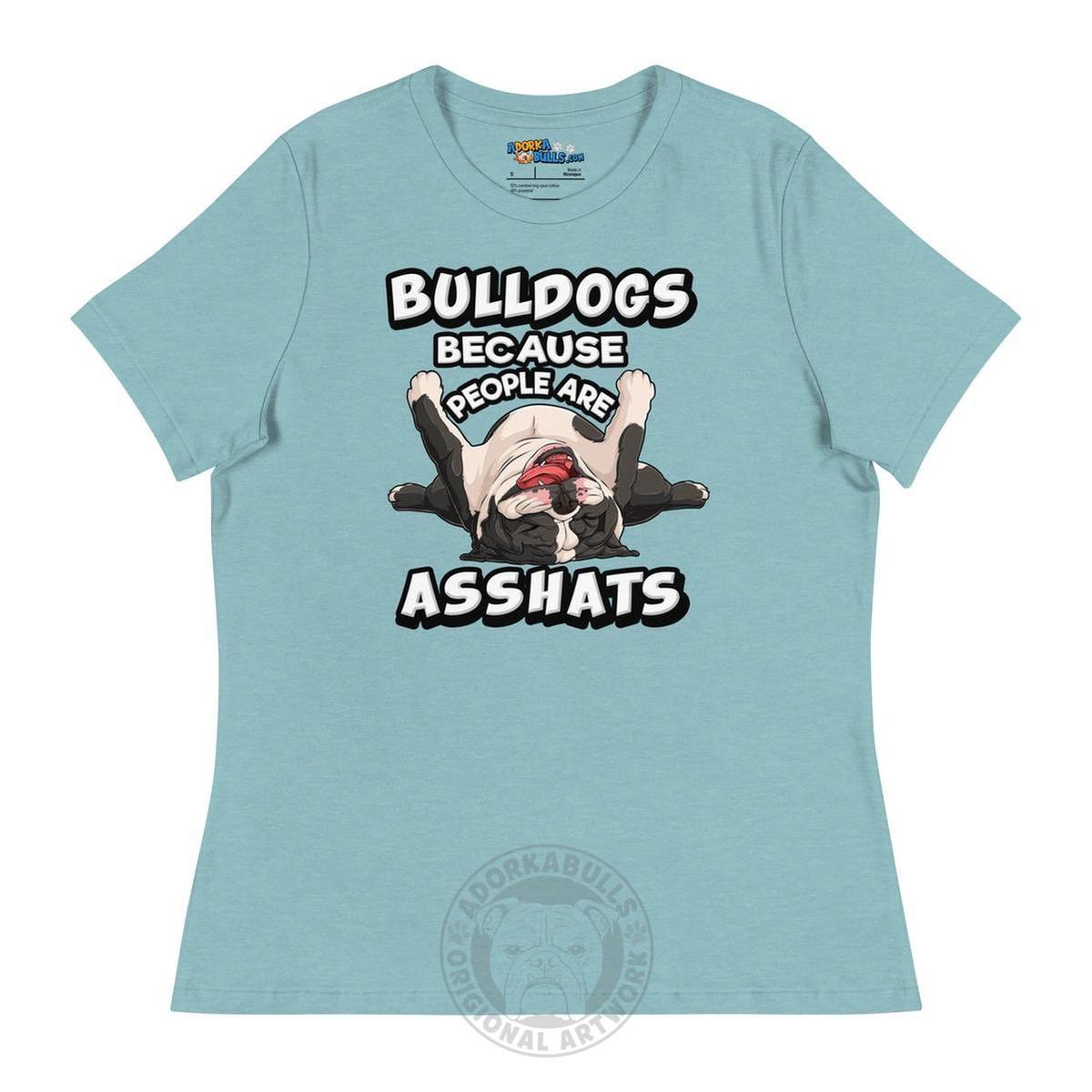 "People are Asshats" English Bulldog Women&