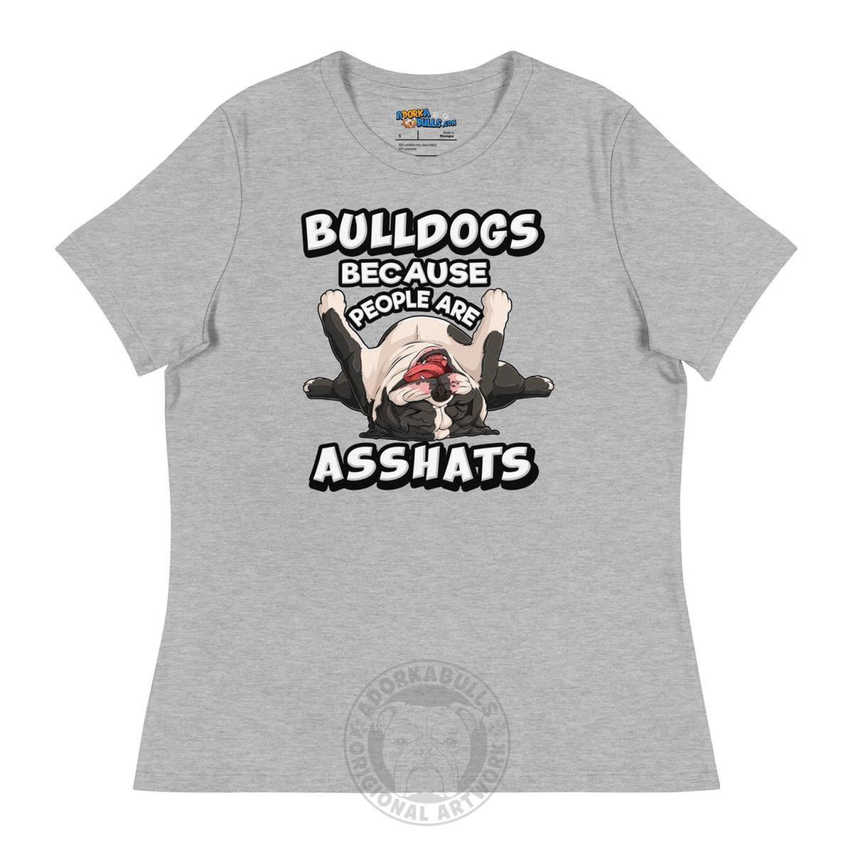 "People are Asshats" English Bulldog Women&