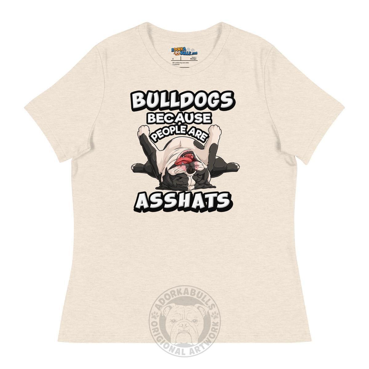 "People are Asshats" English Bulldog Women&