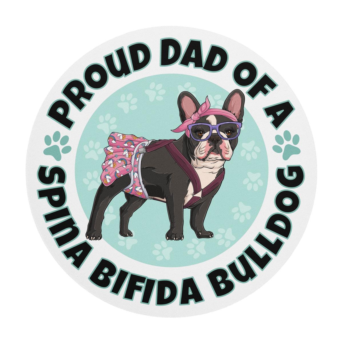 "Proud Dad of a Spina Bifida Bulldog" Female Frenchie Mouse Pad | Black & White Colored