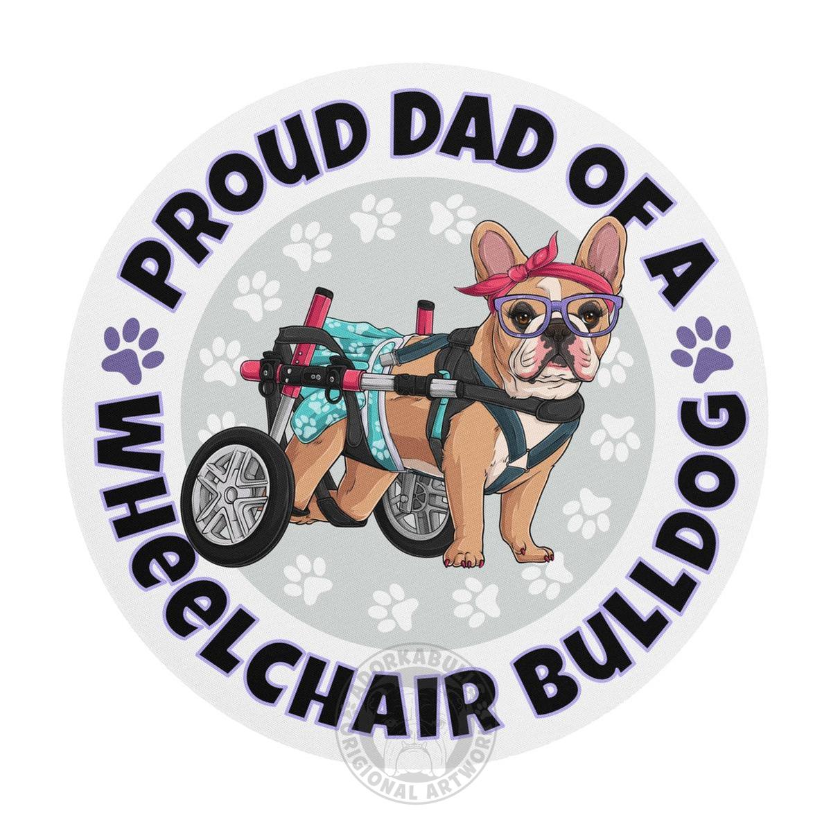 "Proud Dad of a Wheelchair Bulldog" Female Frenchie Mouse Pad | Fawn & White Colored