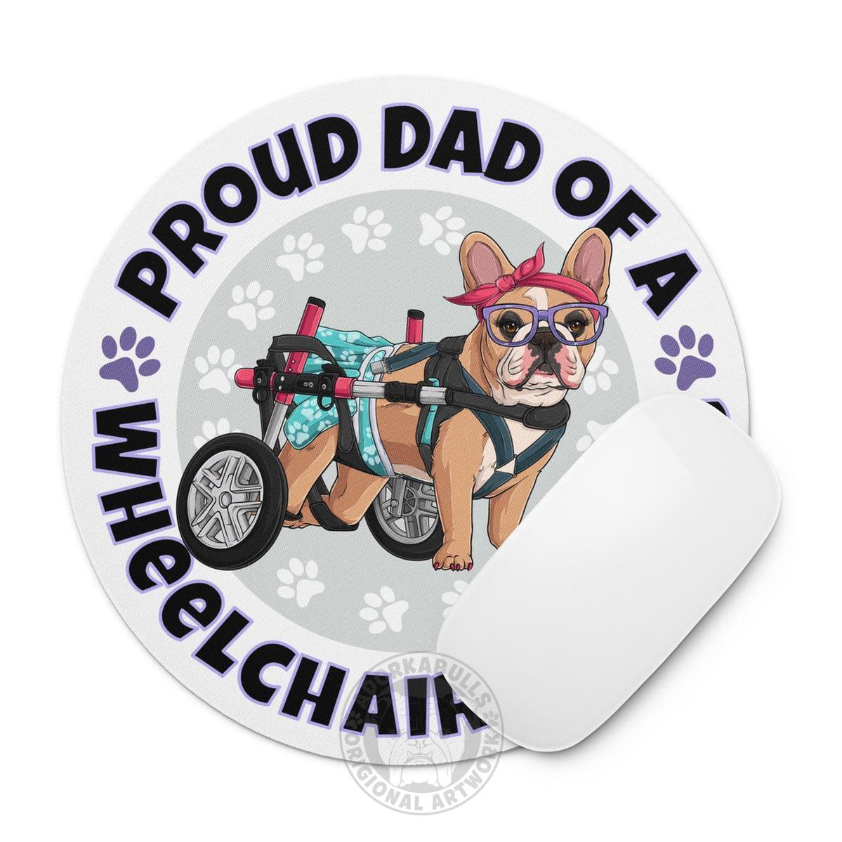 "Proud Dad of a Wheelchair Bulldog" Female Frenchie Mouse Pad | Fawn & White Colored