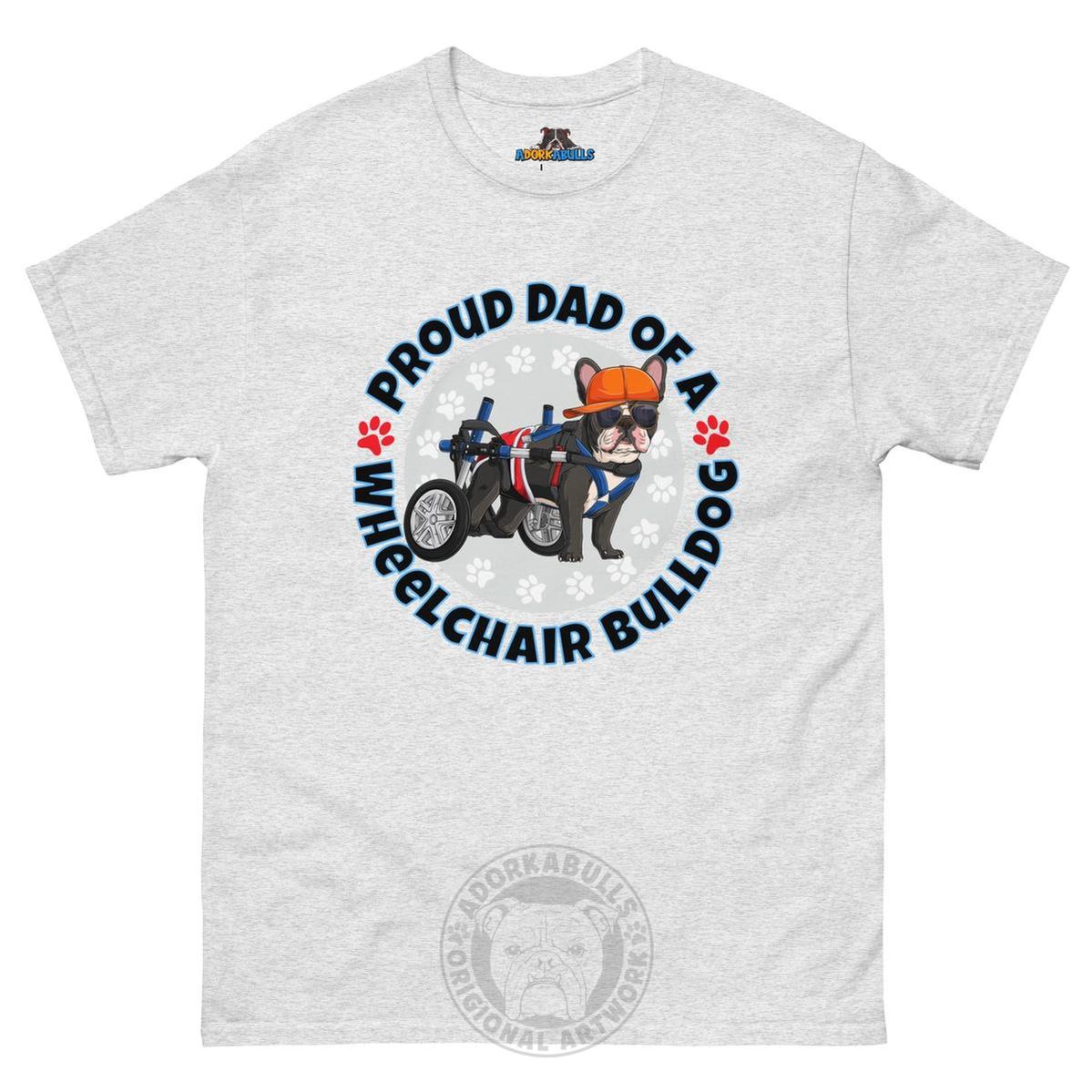 "Proud Dad of a Wheelchair Bulldog" Male Frenchie Men&