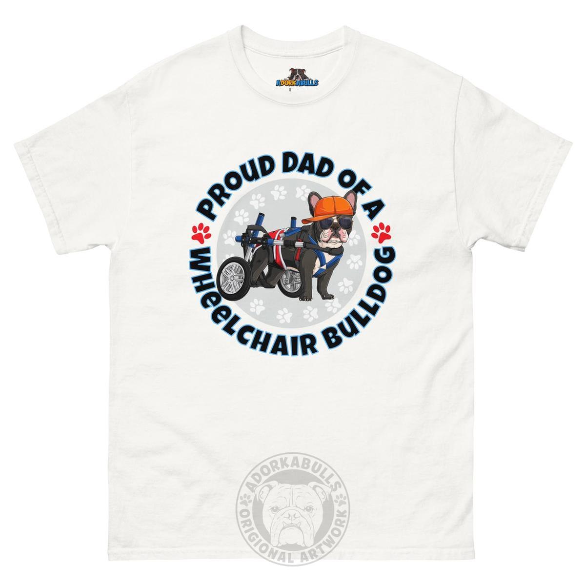 "Proud Dad of a Wheelchair Bulldog" Male Frenchie Men&