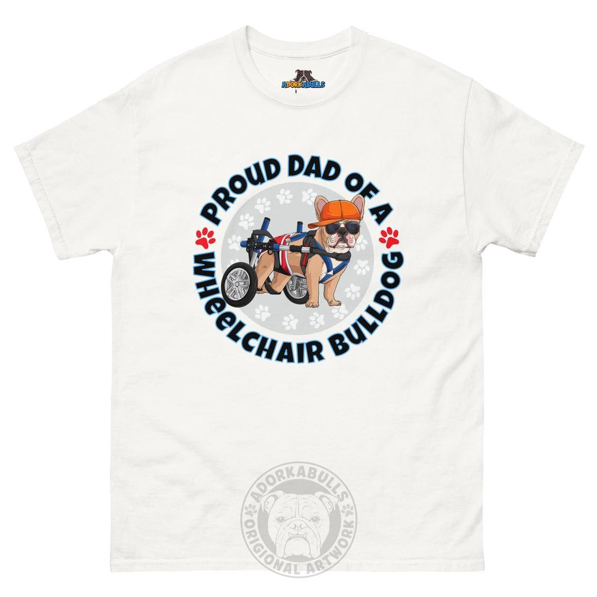 "Proud Dad of a Wheelchair Bulldog" Male Frenchie Men&