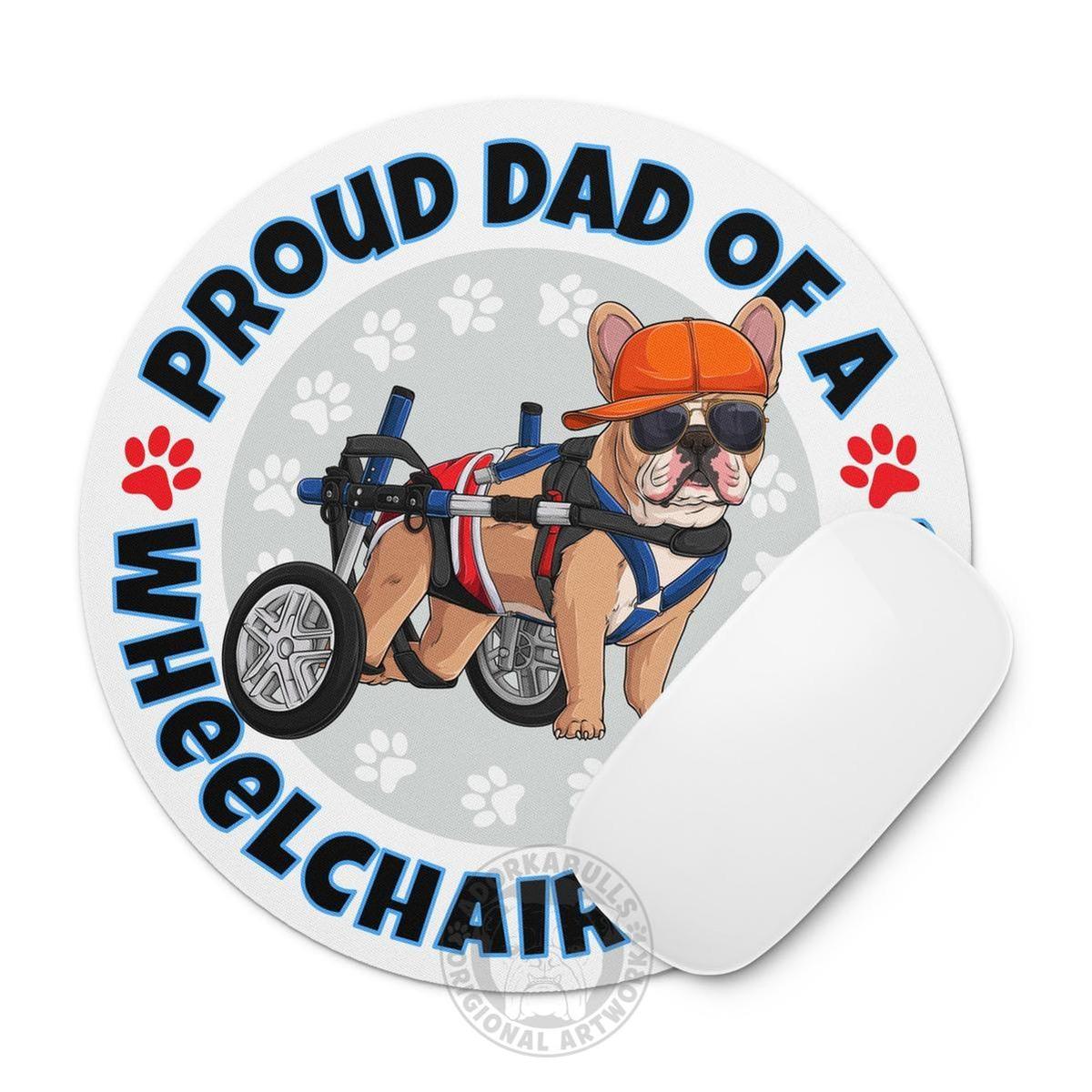 "Proud Dad of a Wheelchair Bulldog" Male Frenchie Mouse Pad | Fawn & White Colored