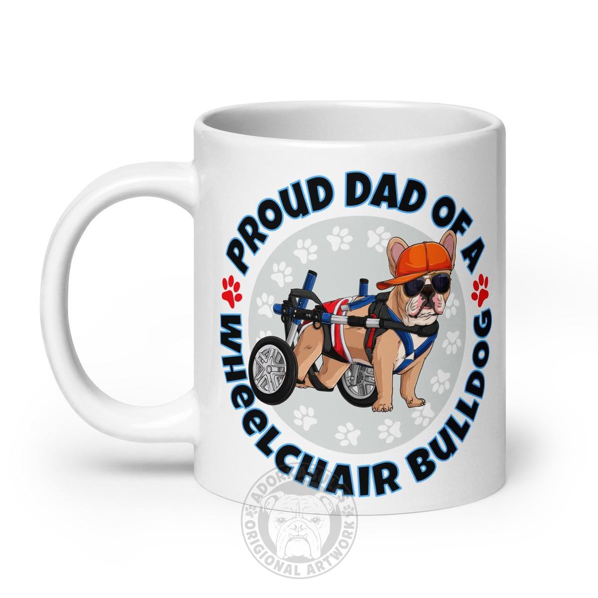 "Proud Dad of a Wheelchair Bulldog" Male Frenchie Mug (20oz) | Fawn & White Colored
