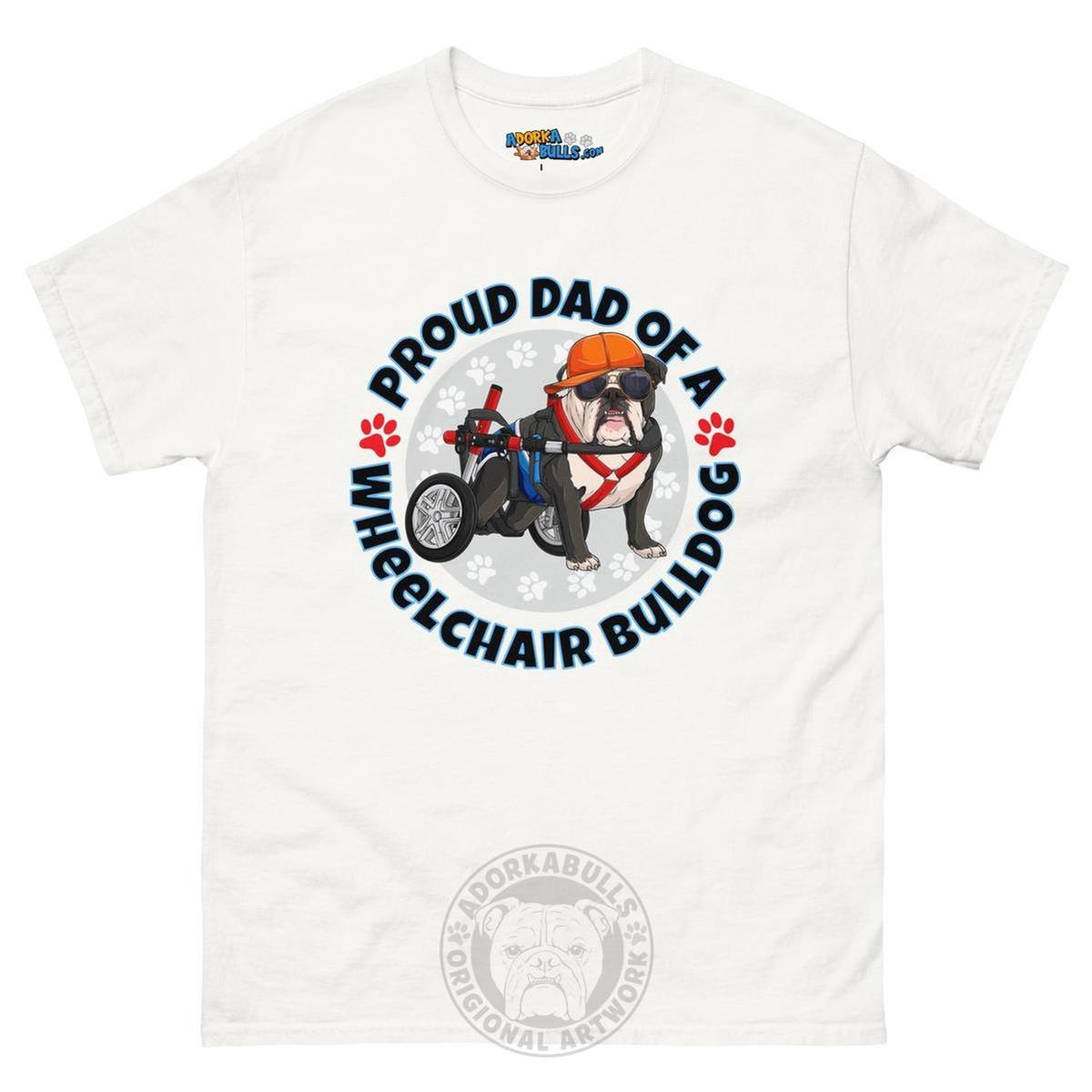 "Proud Dad of a Wheelchair Bulldog" Men&