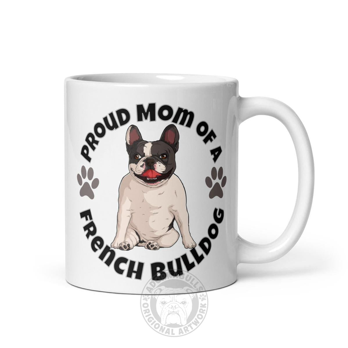 "Proud Mom of a French Bulldog" Mug