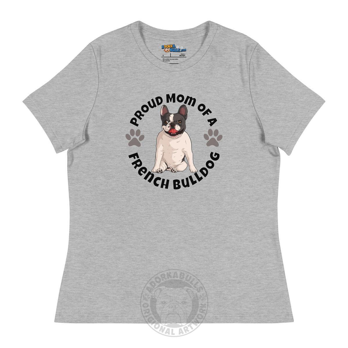 "Proud Mom of a French Bulldog" Women&